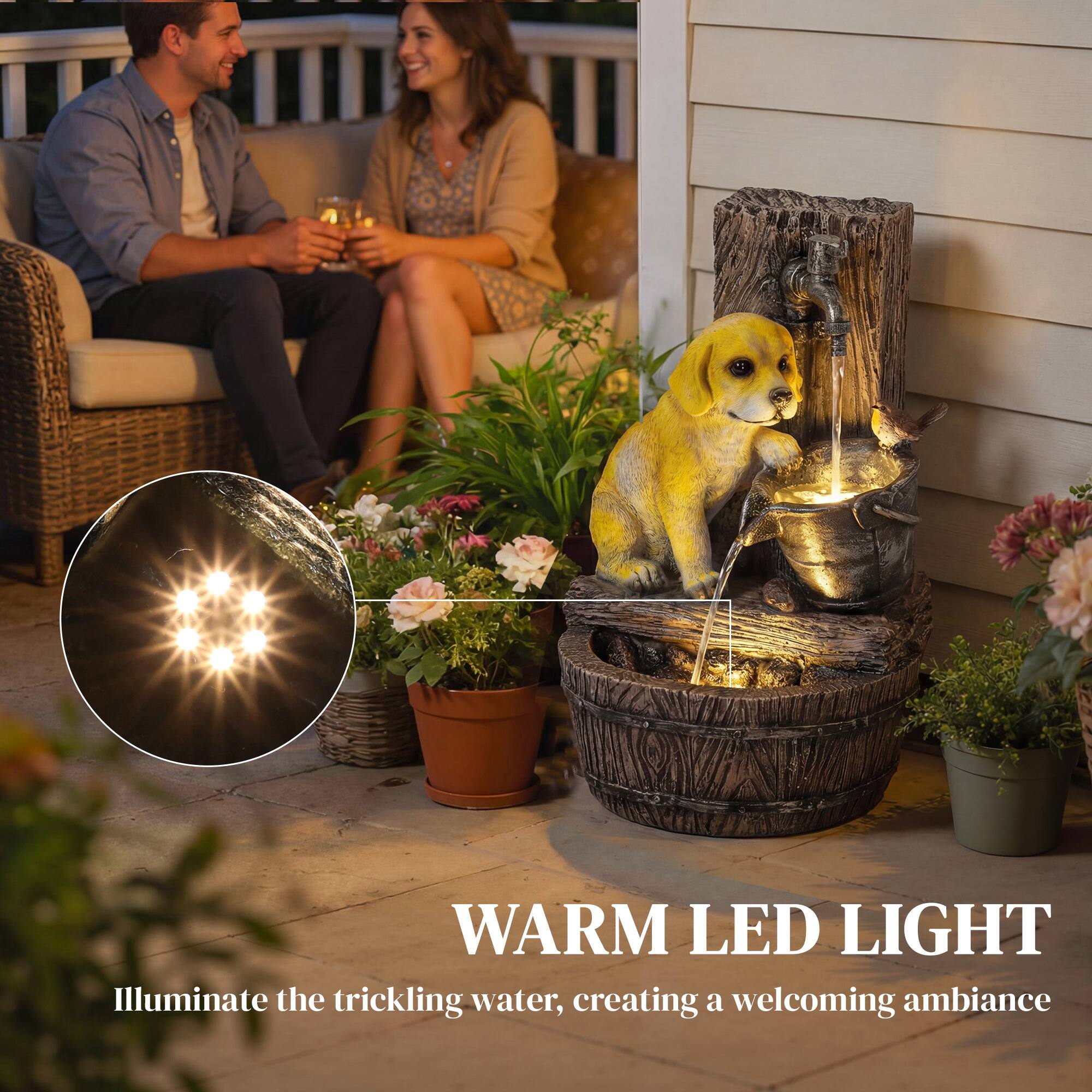 WARM LED LIGHT  
Illuminate the trickling water, creating a welcoming ambiance