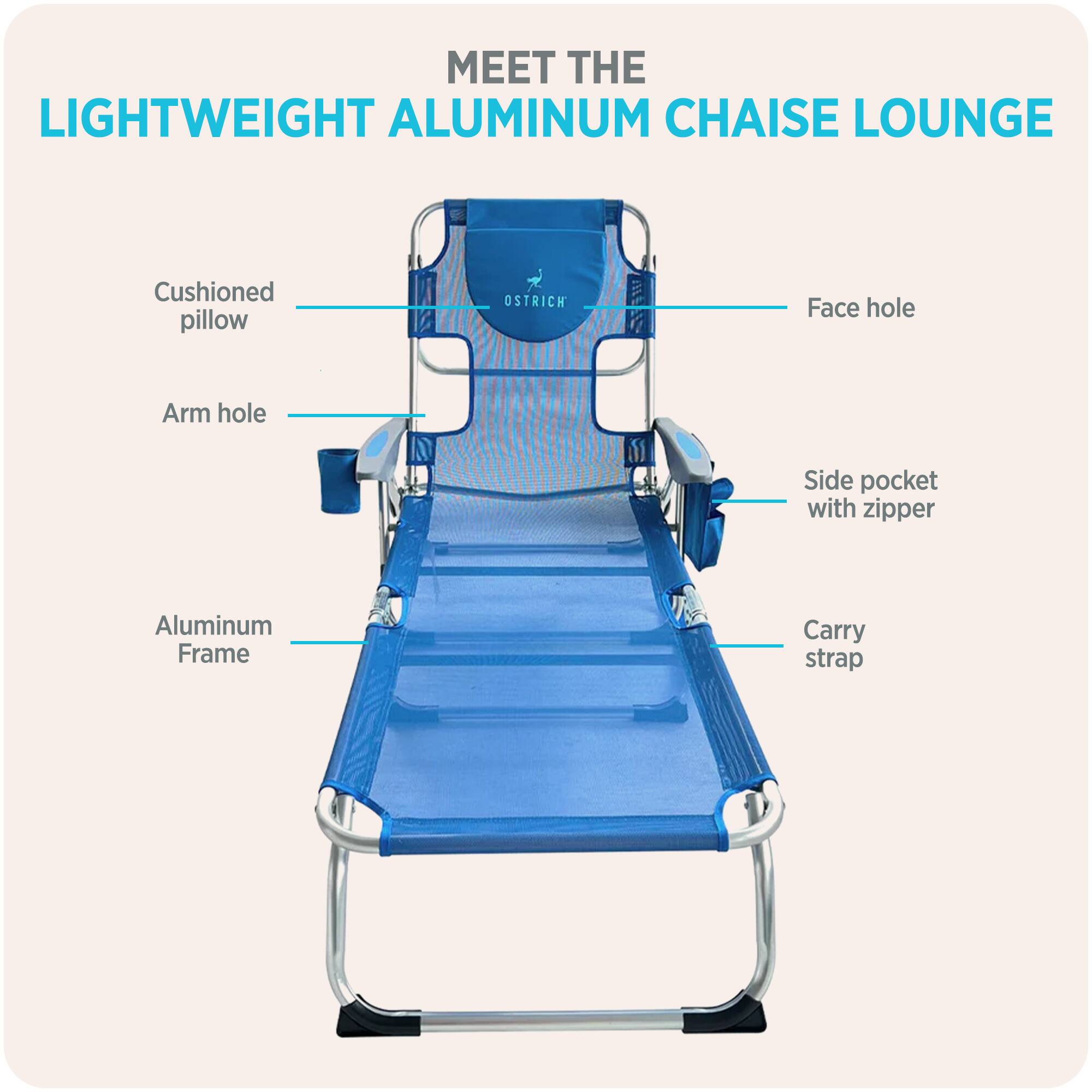 MEET THE LIGHTWEIGHT ALUMINUM CHAISE LOUNGE

- Cushioned pillow
- Face hole
- Arm hole
- Side pocket with zipper
- Aluminum Frame
- Carry strap