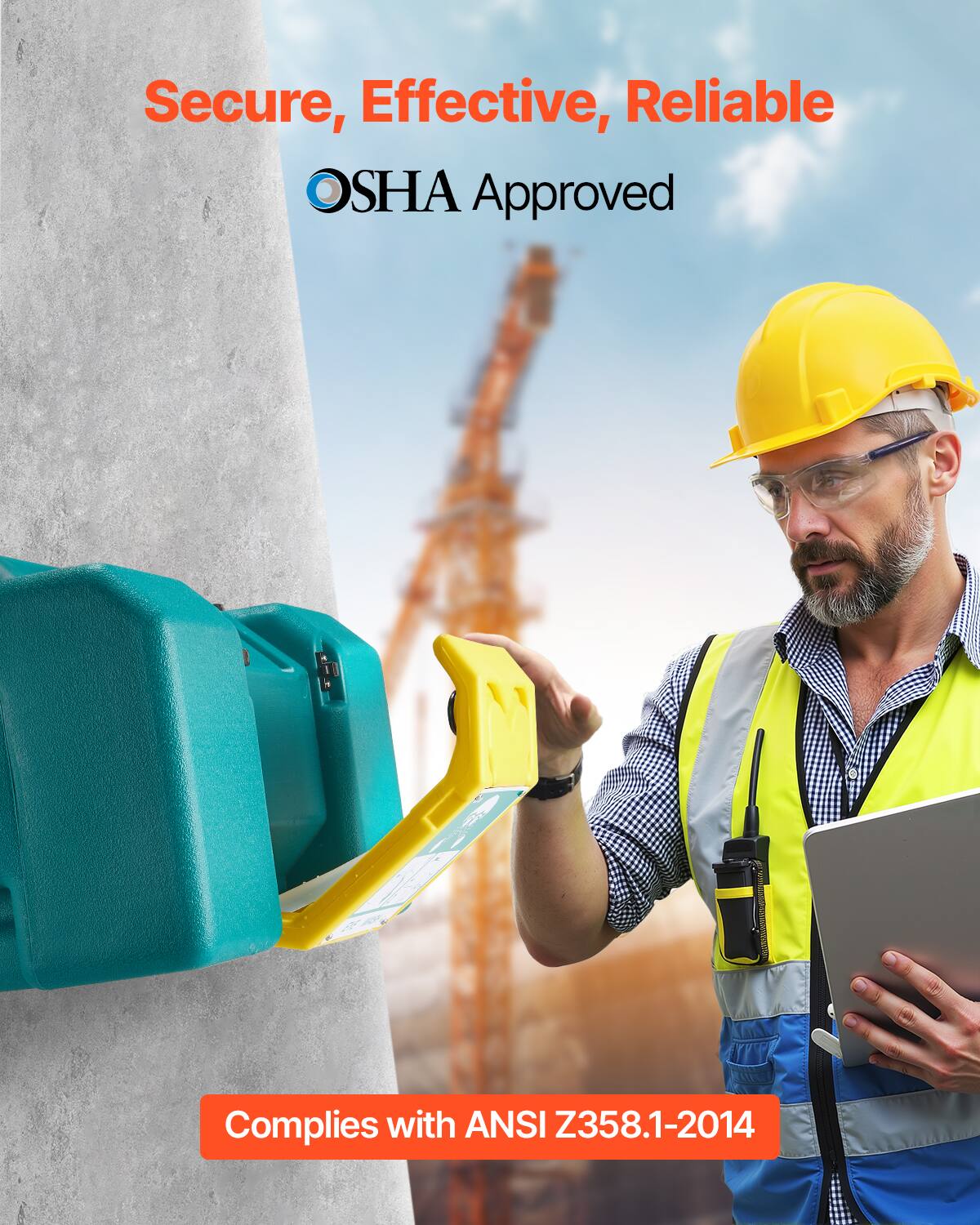 Secure, Effective, Reliable  
OSHA Approved  
Complies with ANSI Z358.1-2014