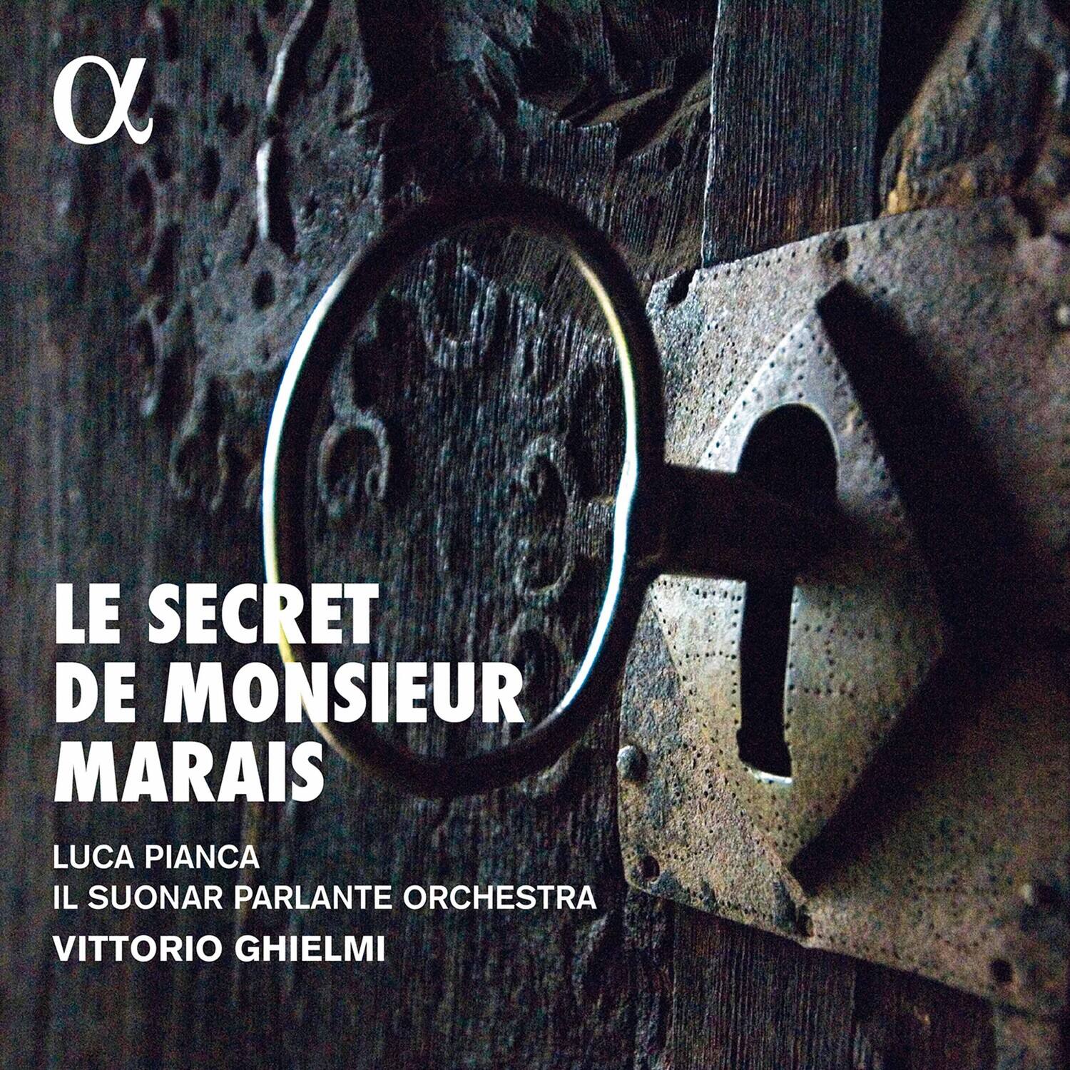 LE SECRET DE MONSIEUR MARAIS

LUCA PIANCA  
IL SUONAR PARLANTE ORCHESTRA  
VITTORIO GHIEMI
