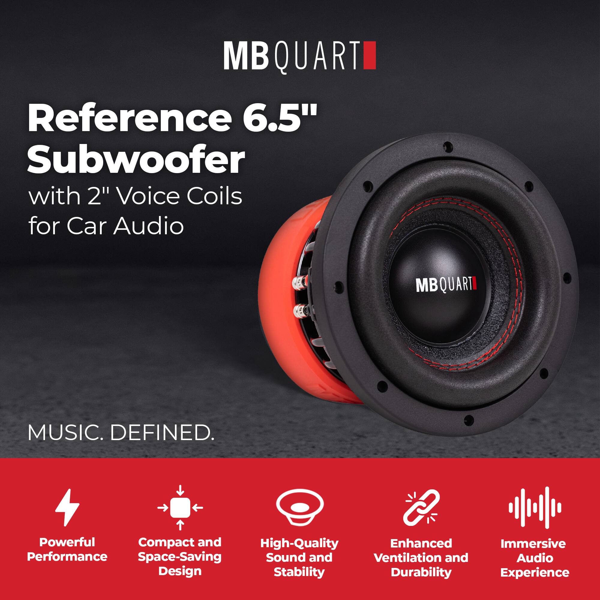 MB QUART Reference 6.5" Subwoofer with 2" Voice Coils for Car Audio

MB QUART

MUSIC. DEFINED.

- Powerful Performance
- Compact and Space-Saving Design
- High-Quality Sound and Stability
- Enhanced Ventilation and Durability
- Immersive Audio Experience