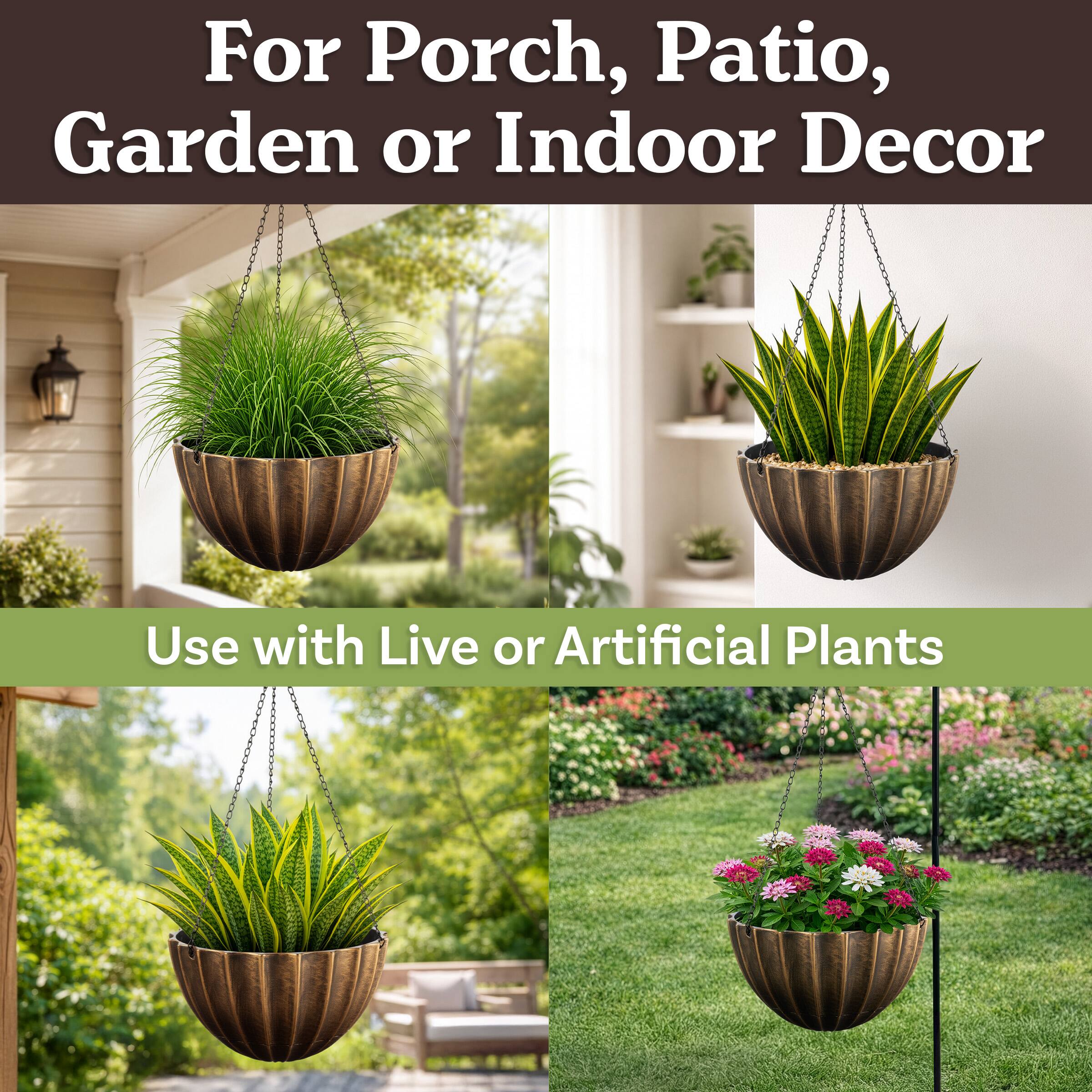 For Porch, Patio, Garden or Indoor Decor  
Use with Live or Artificial Plants