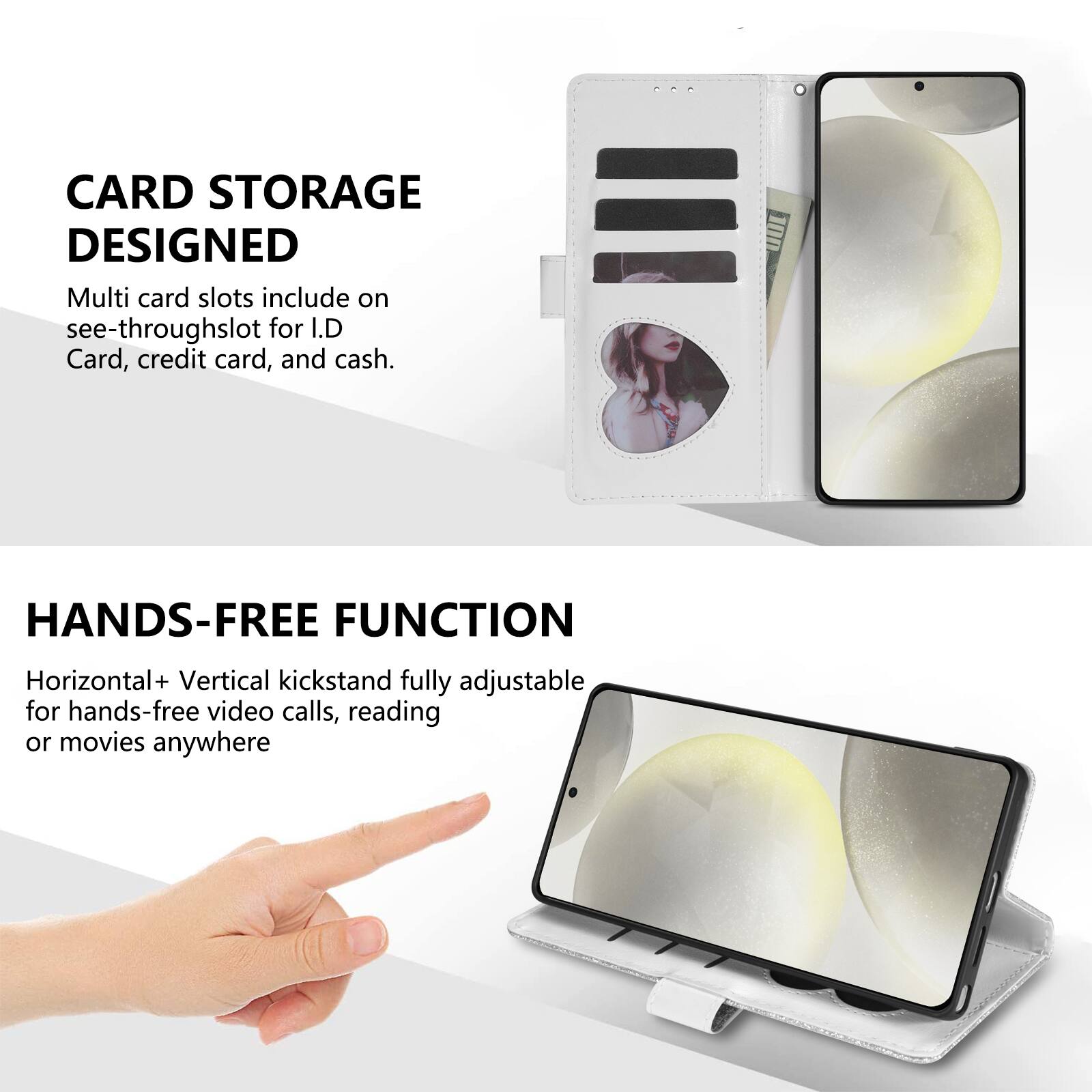 CARD STORAGE DESIGNED  
Multi card slots include on see-through slot for I.D Card, credit card, and cash.

HANDS-FREE FUNCTION  
Horizontal + Vertical kickstand fully adjustable for hands-free video calls, reading or movies anywhere.