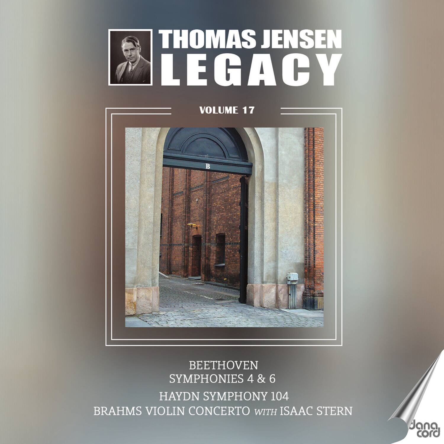 THOMAS JENSEN LEGACY  
VOLUME 17  

BEETHOVEN SYMPHONIES 4 & 6  
HAYDN SYMPHONY 104  
BRAHMS VIOLIN CONCERTO WITH ISAAC STERN  

Jana cord