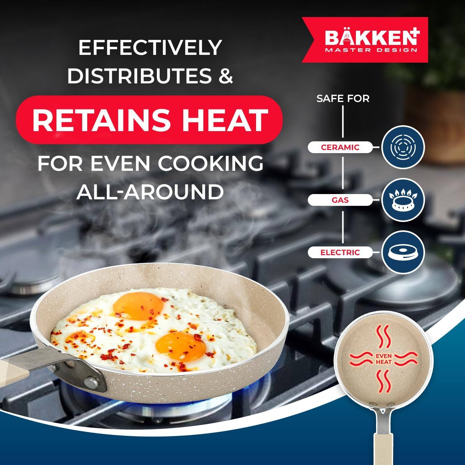 EFFECTIVELY DISTRIBUTES & RETAINS HEAT FOR EVEN COOKING ALL-AROUND BKKEN MASTER DESIGN SAFE FOR CERAMIC GAS ELECTRIC EVEN HEAT