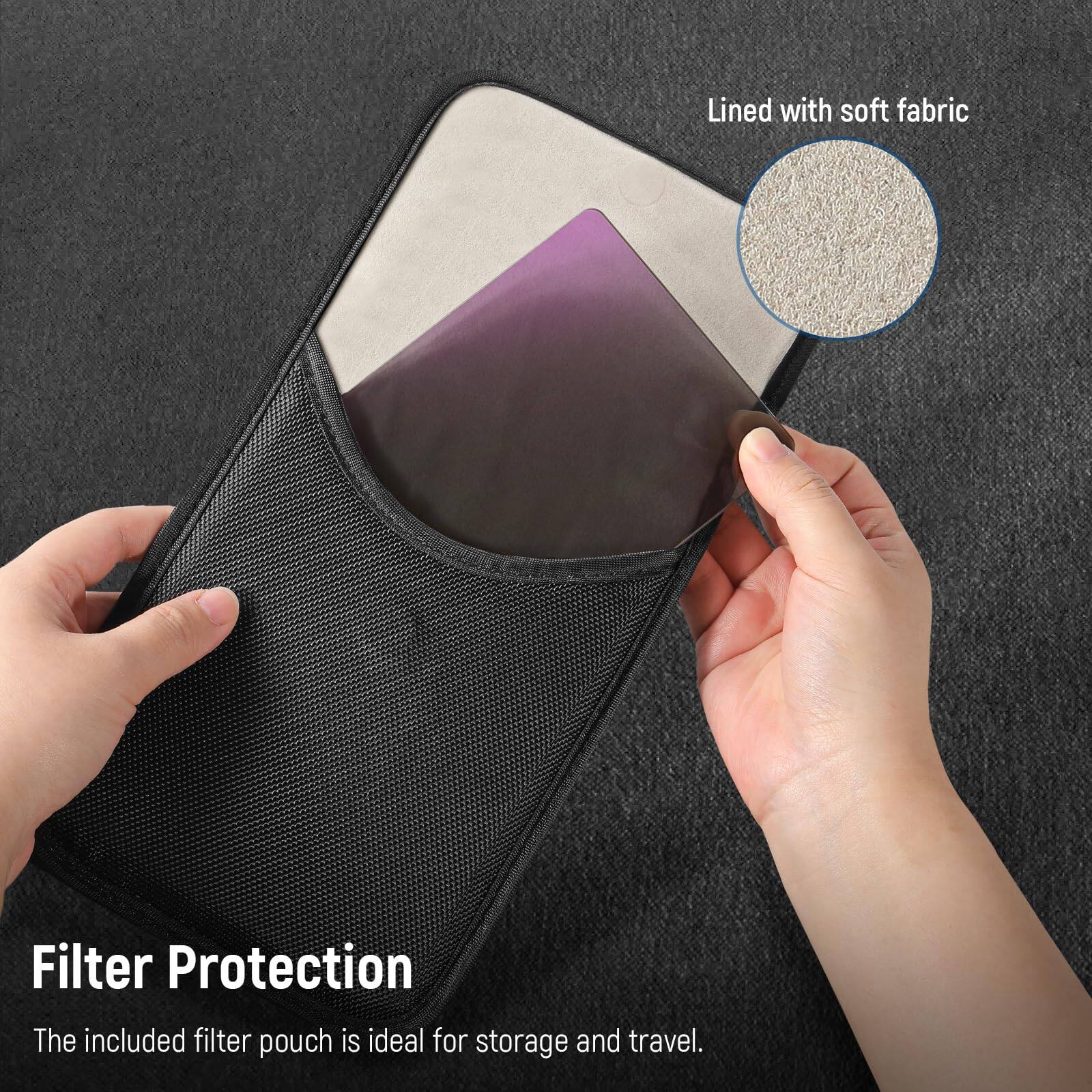 Lined with soft fabric

Filter Protection

The included filter pouch is ideal for storage and travel.