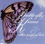 Front Standard. Butterfly Kisses & Other Love Songs [CD].