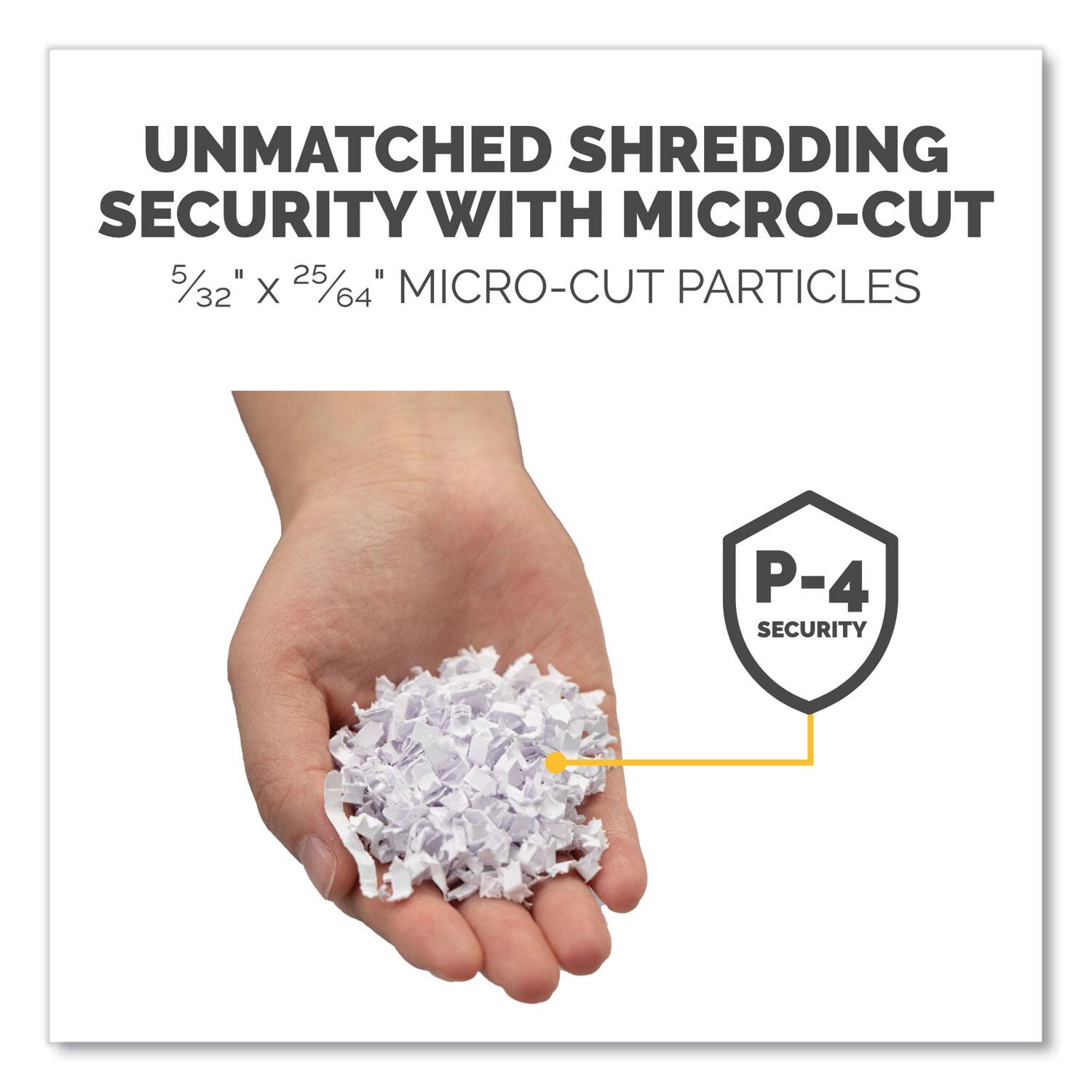 UNMATCHED SHREDDING SECURITY WITH MICRO-CUT  
5/32" x 25/64" MICRO-CUT PARTICLES  
P-4 SECURITY