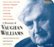 Front Standard. A Portrait of Vaughan Williams [CD].