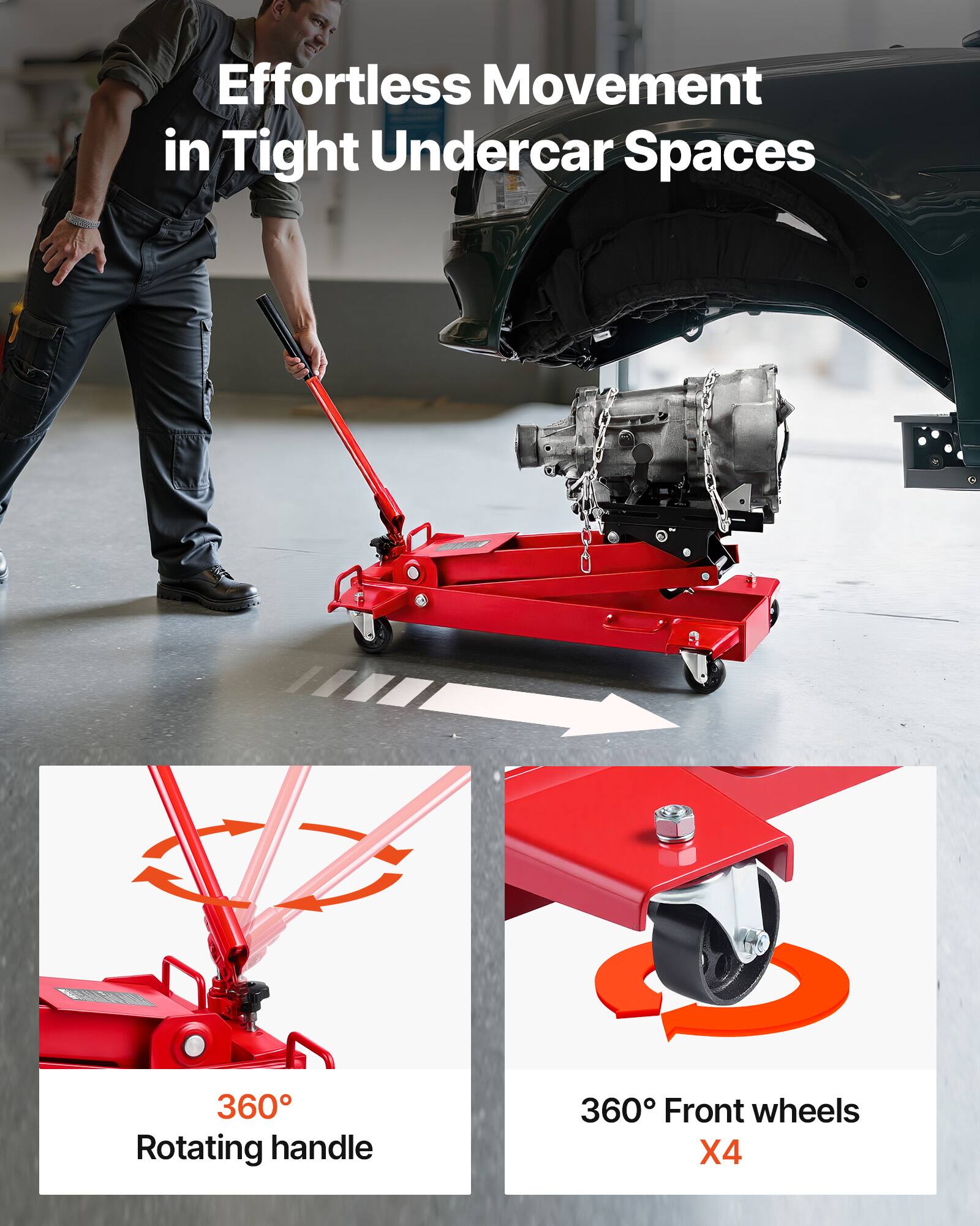 Effortless Movement in Tight Undercar Spaces  
360° Rotating handle  
360° Front wheels X4