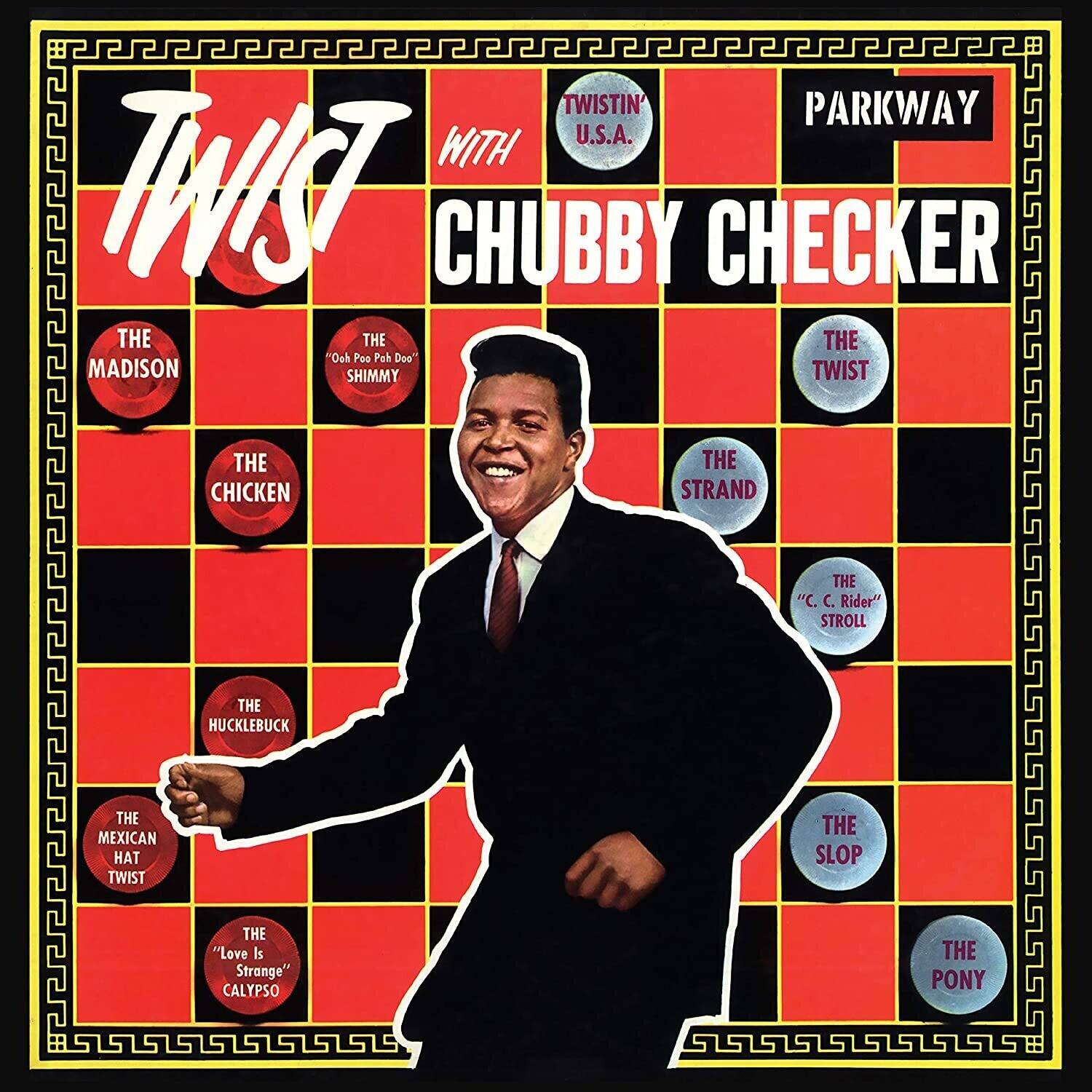 TWISTIN' PARKWAY U.S.A. WITH CHUBBY CHECKER

TWIST  
WITH CHUBBY CHECKER

- THE MADISON
- THE "Och Pee Peh Dos" SHIMMY
- THE CHICKEN
- THE STRAND
- THE "C. C. Rider" STROLL
- THE HUCKLEBUCK
- THE MEXICAN HAT TWIST
- THE SLOP
- "Love Is Strange" CALYPSO
- THE PONY
- THE TWIST