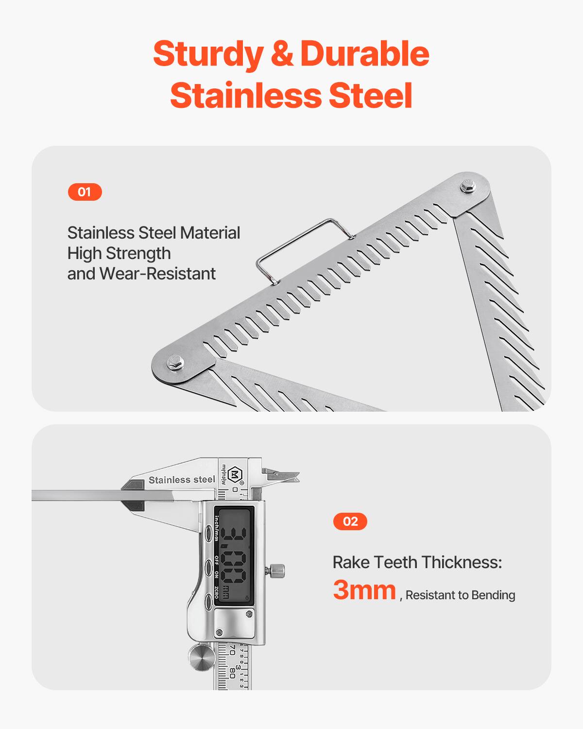 Sturdy & Durable Stainless Steel

01 Stainless Steel Material  
High Strength and Wear-Resistant

02 Rake Teeth Thickness:  
3mm, Resistant to Bending