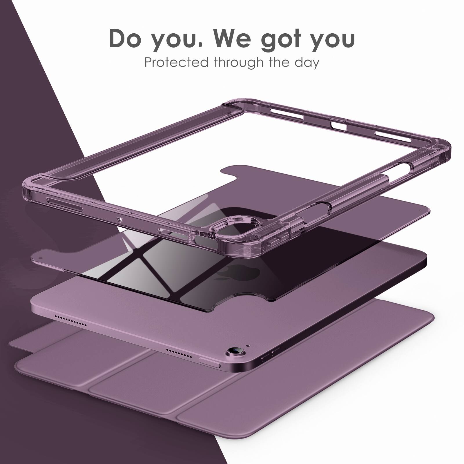 Do you. We got you  
Protected through the day