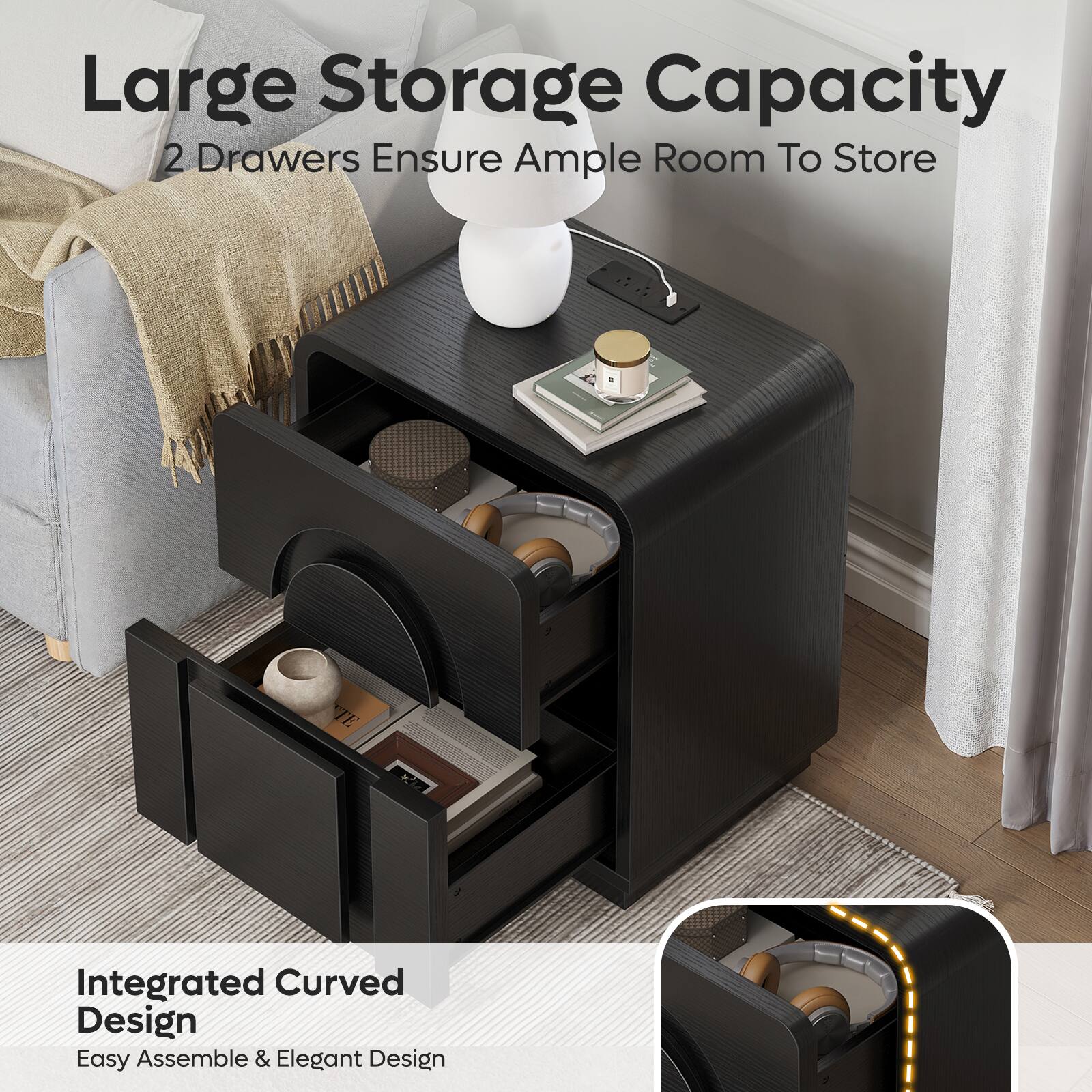 Large Storage Capacity  
2 Drawers Ensure Ample Room To Store  

Integrated Curved Design  
Easy Assemble & Elegant Design