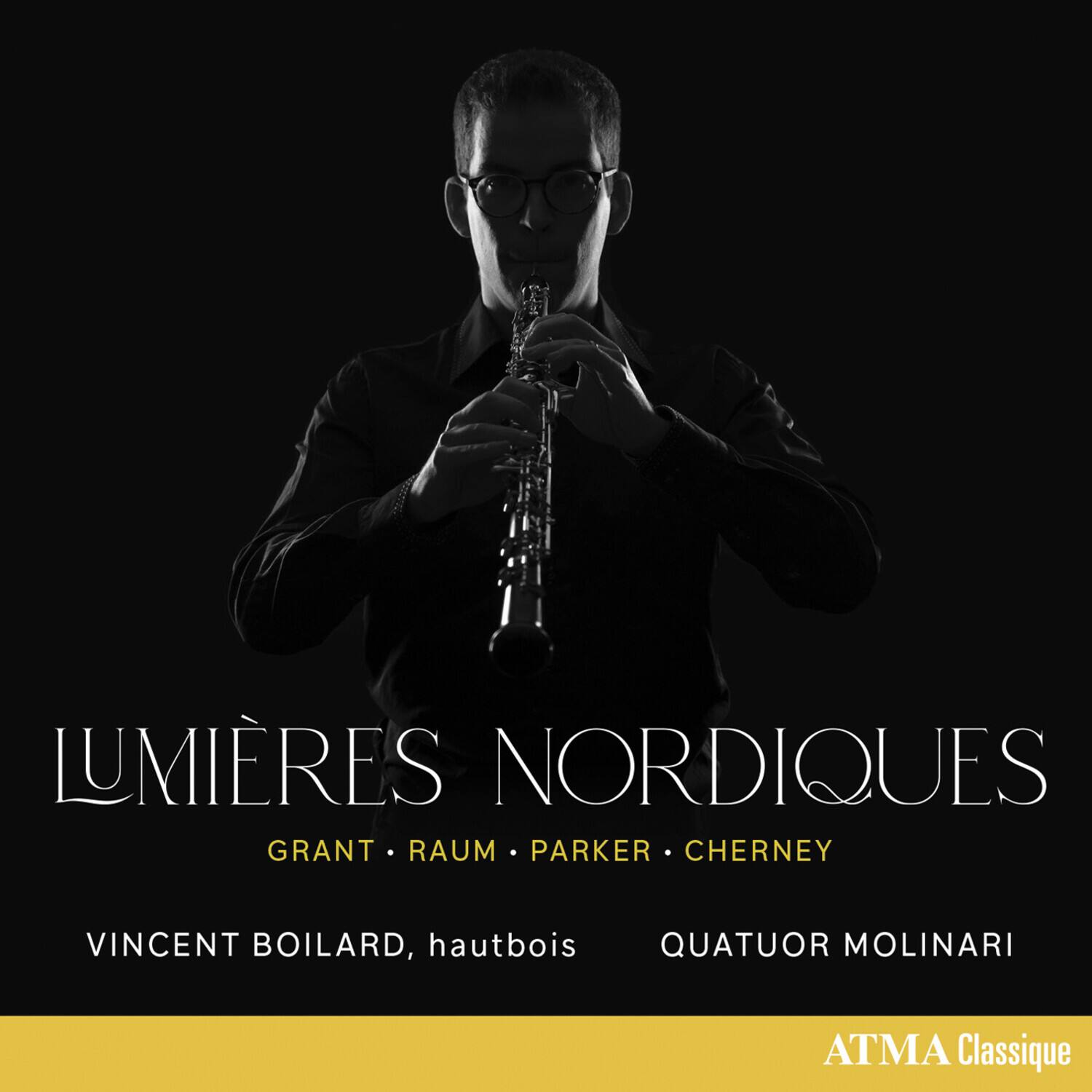 LUMIÈRES NORDIQUES  
GRANT • RAUM • PARKER • CHERNEY  
VINCENT BOILARD, hautbois  
QUATUOR MOLINARI  
ATMA Classique