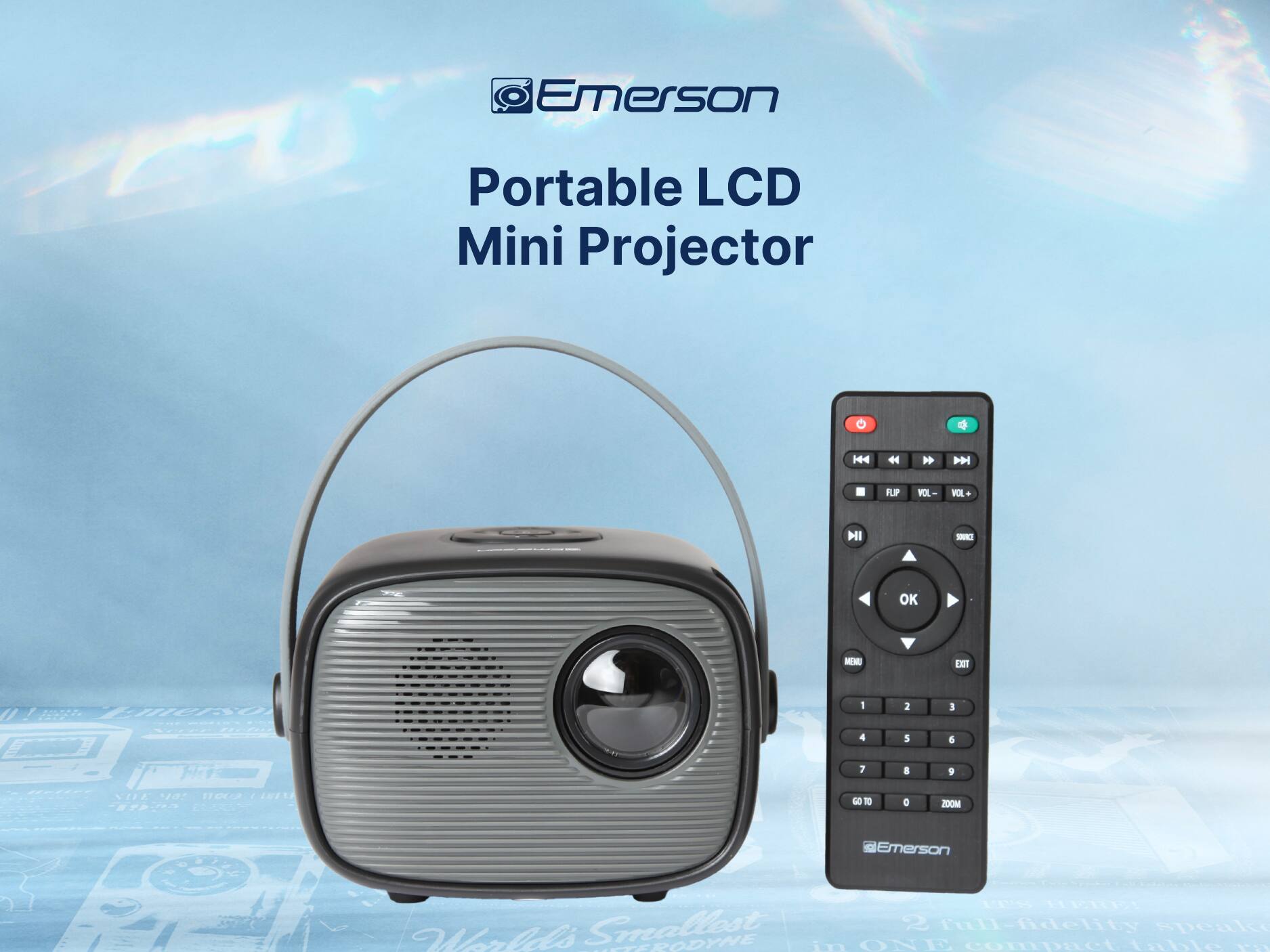Emerson Portable LCD Mini Projector

H4 4  P ILP VOL- VOL HI - OK -W EXT FIIEO 1 2 3 4 5 & 7 8 9 SIA 102 1000 LINIO  1 0 20OM Emerson C FICUN Smallest 2 full-fdelity speala Wlds PAERODYNE in OND compadt bable 3