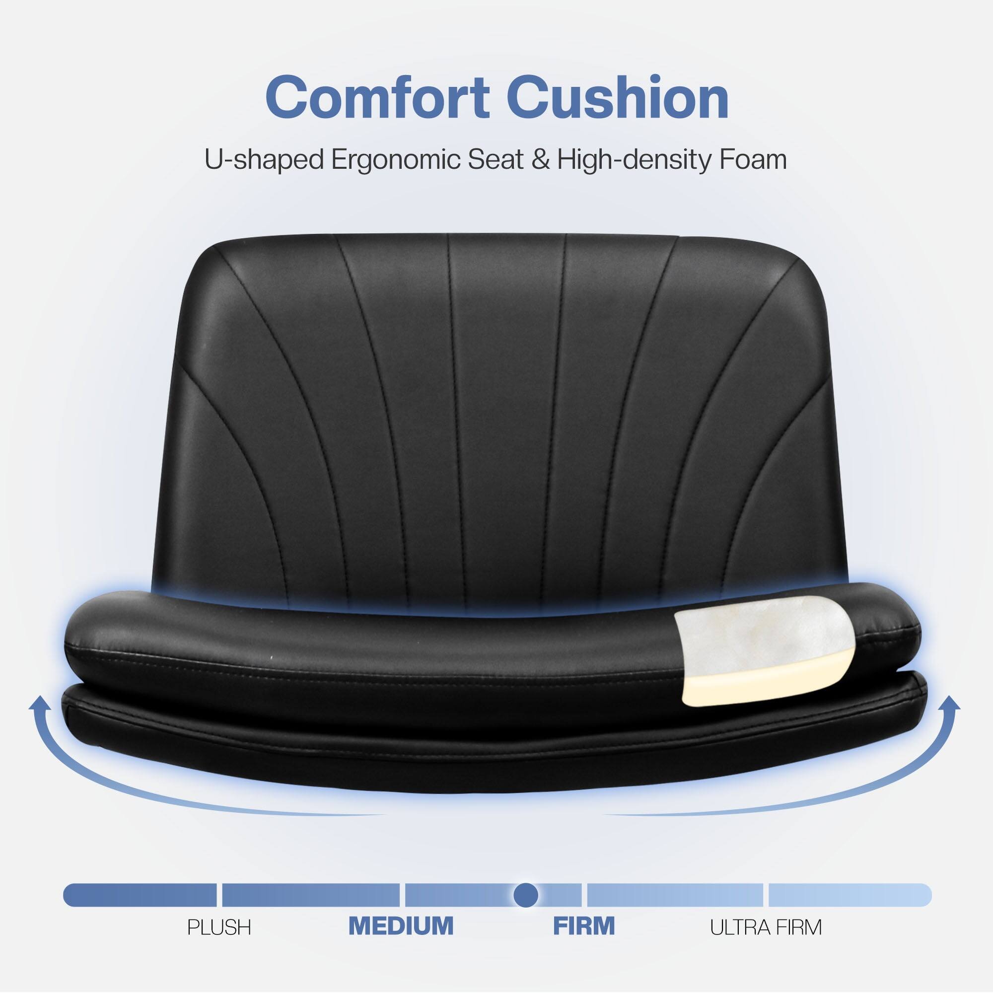 Comfort Cushion  
U-shaped Ergonomic Seat & High-density Foam  

PLUSH  
MEDIUM  
FIRM  
ULTRA FIRM