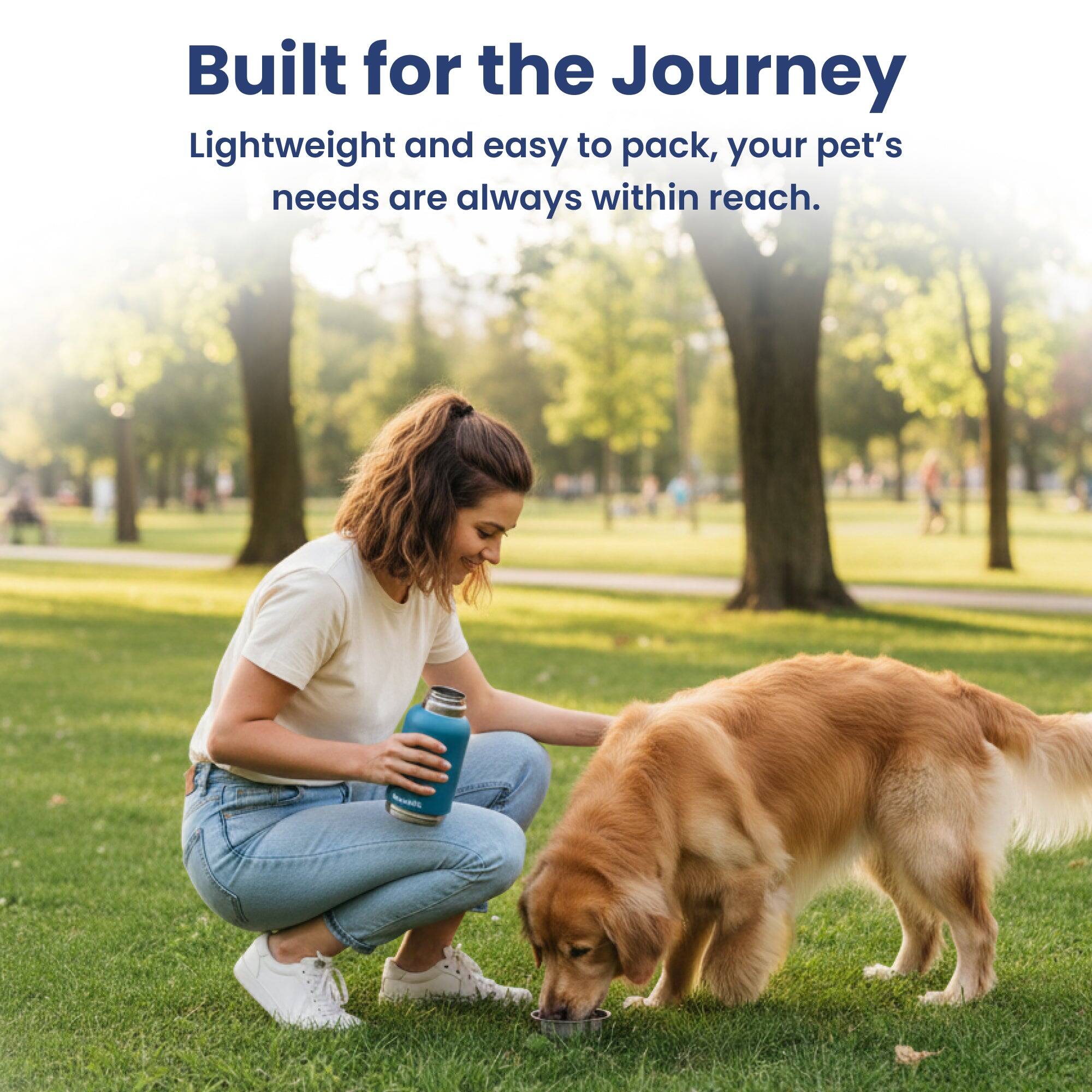 Built for the Journey  
Lightweight and easy to pack, your pet's needs are always within reach.