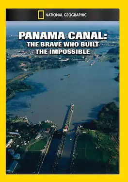 Panama Canal: The Brave Who Built the Impossible - DVD