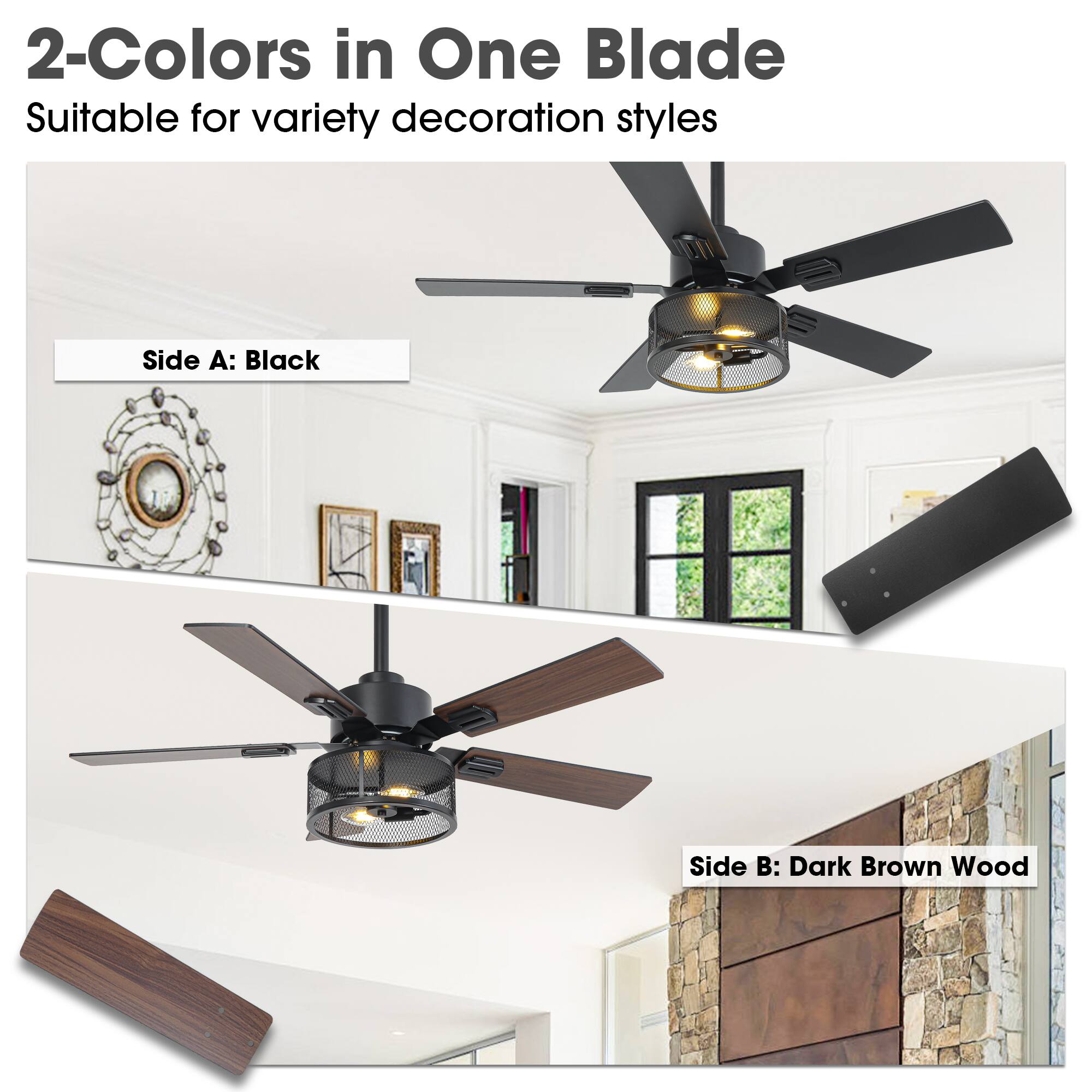 2-Colors in One Blade  
Suitable for variety decoration styles  

Side A: Black  

Side B: Dark Brown Wood