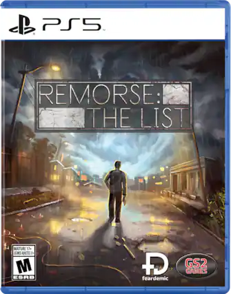 PS5
REMORSE: THE LIST
MATURE 17+
JEUNES ADULTES 17+
M ESRB
PD
feardemic
GS2 GAMES - M (Mature 17+)