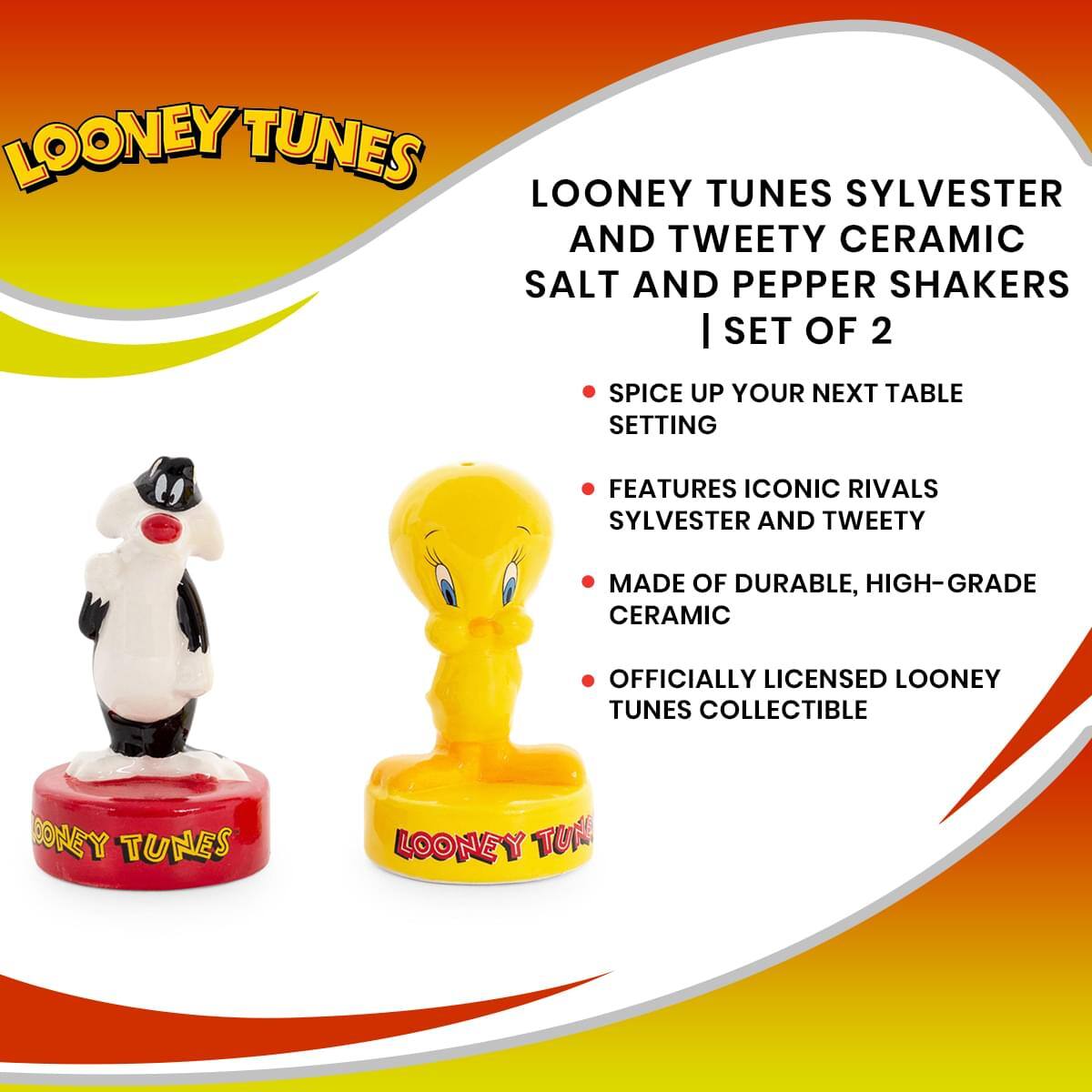 LOONEY TUNES

LOONEY TUNES SYLVESTER AND TWEETY CERAMIC SALT AND PEPPER SHAKERS | SET OF 2

- SPICE UP YOUR NEXT TABLE SETTING
- FEATURES ICONIC RIVALS SYLVESTER AND TWEETY
- MADE OF DURABLE, HIGH-GRADE CERAMIC
- OFFICIALLY LICENSED LOONEY TUNES COLLECTIBLE