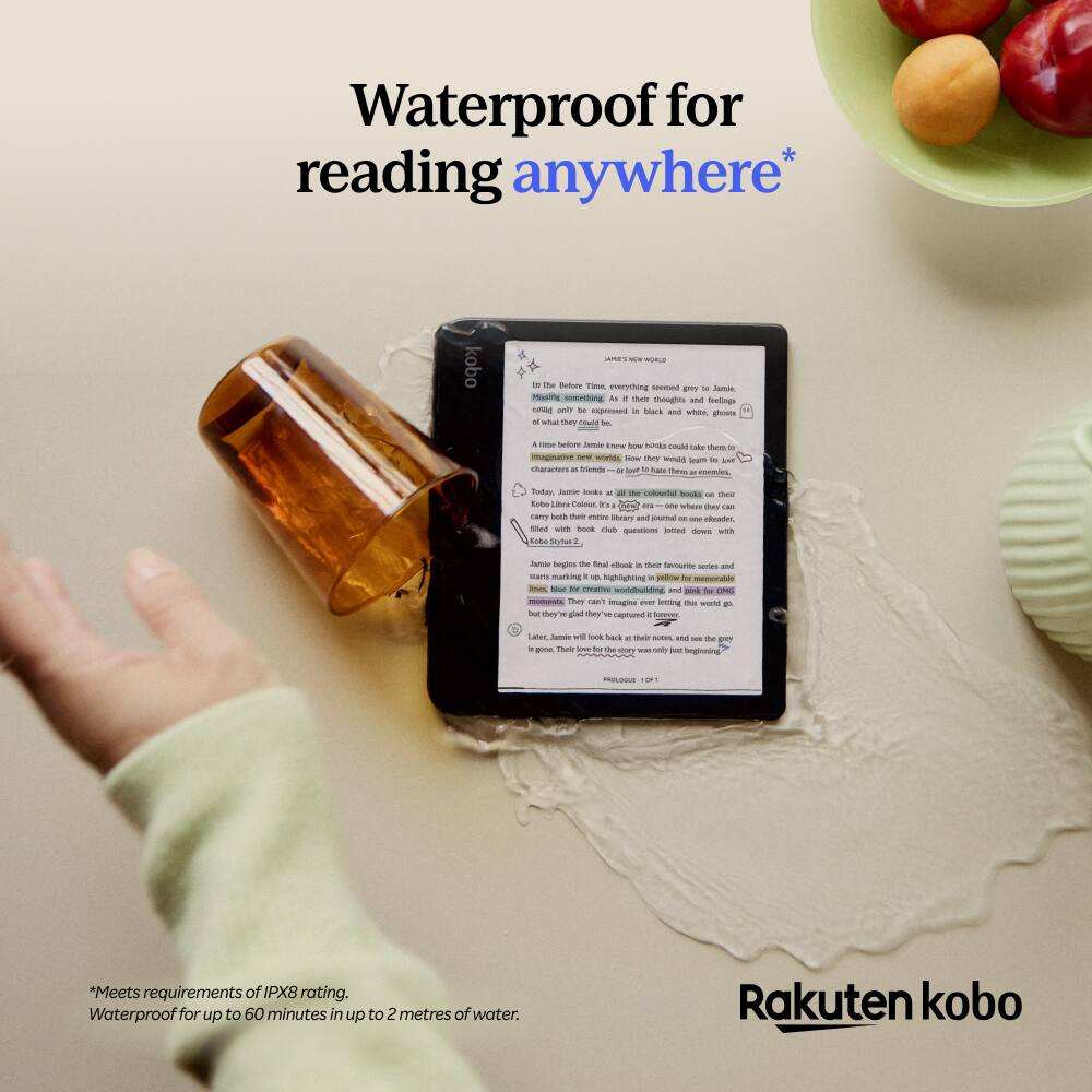 Waterproof for reading anywhere*  
*Meets requirements of IPX8 rating. Waterproof for up to 60 minutes in up to 2 metres of water.  
Rakuten kobo