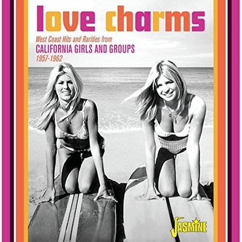 love charms  
West Coast Hits and Rarities from  
CALIFORNIA GIRLS AND GROUPS  
1957-1962  

JASMINE