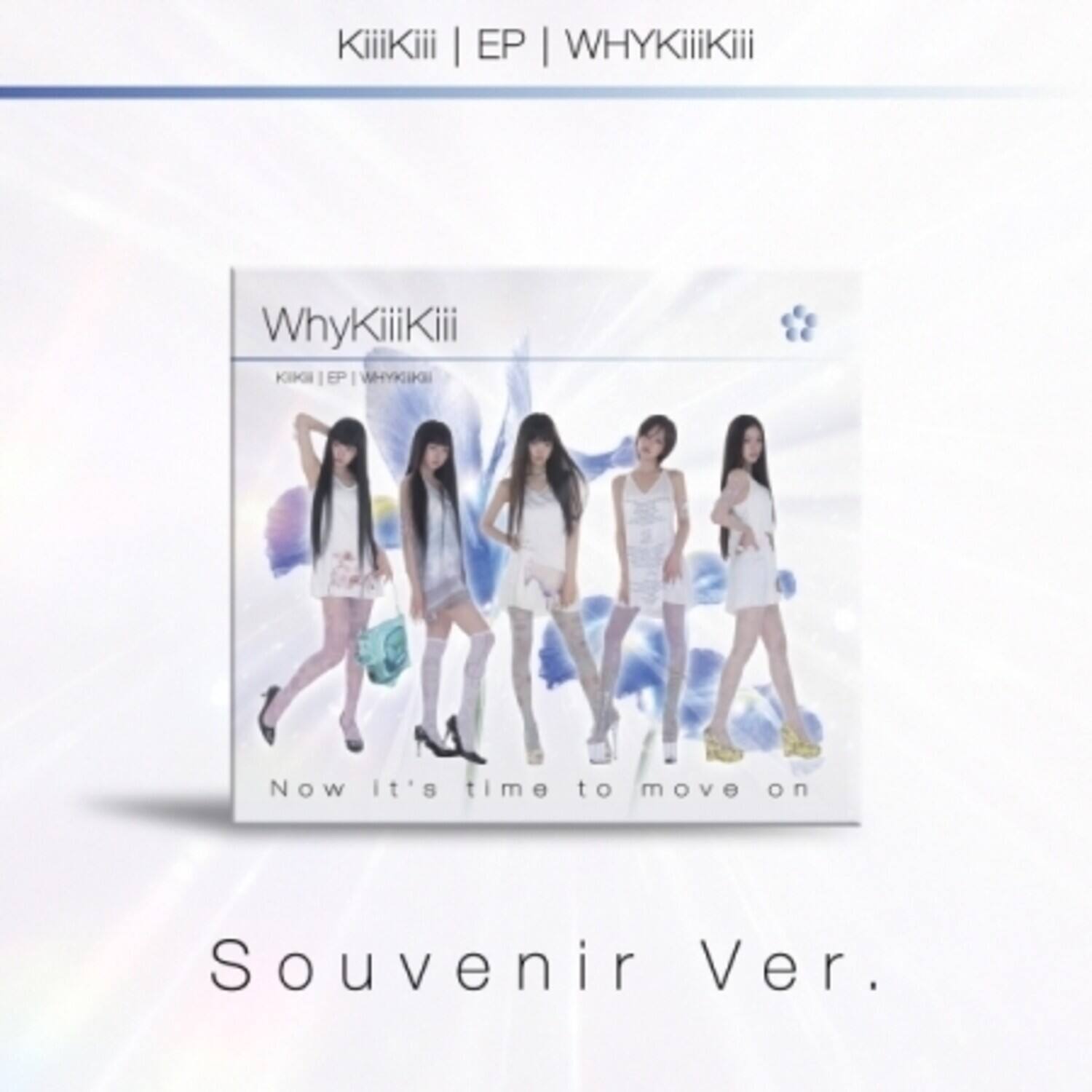 KiiiKiii | EP | WHYKiiiKiii

WhyKiiiKiiiiiiiiiiKiKKiiiiiiiiiiiii Kilkii EP WHYKIKII

Now it's time to move on

Souvenir Ver.