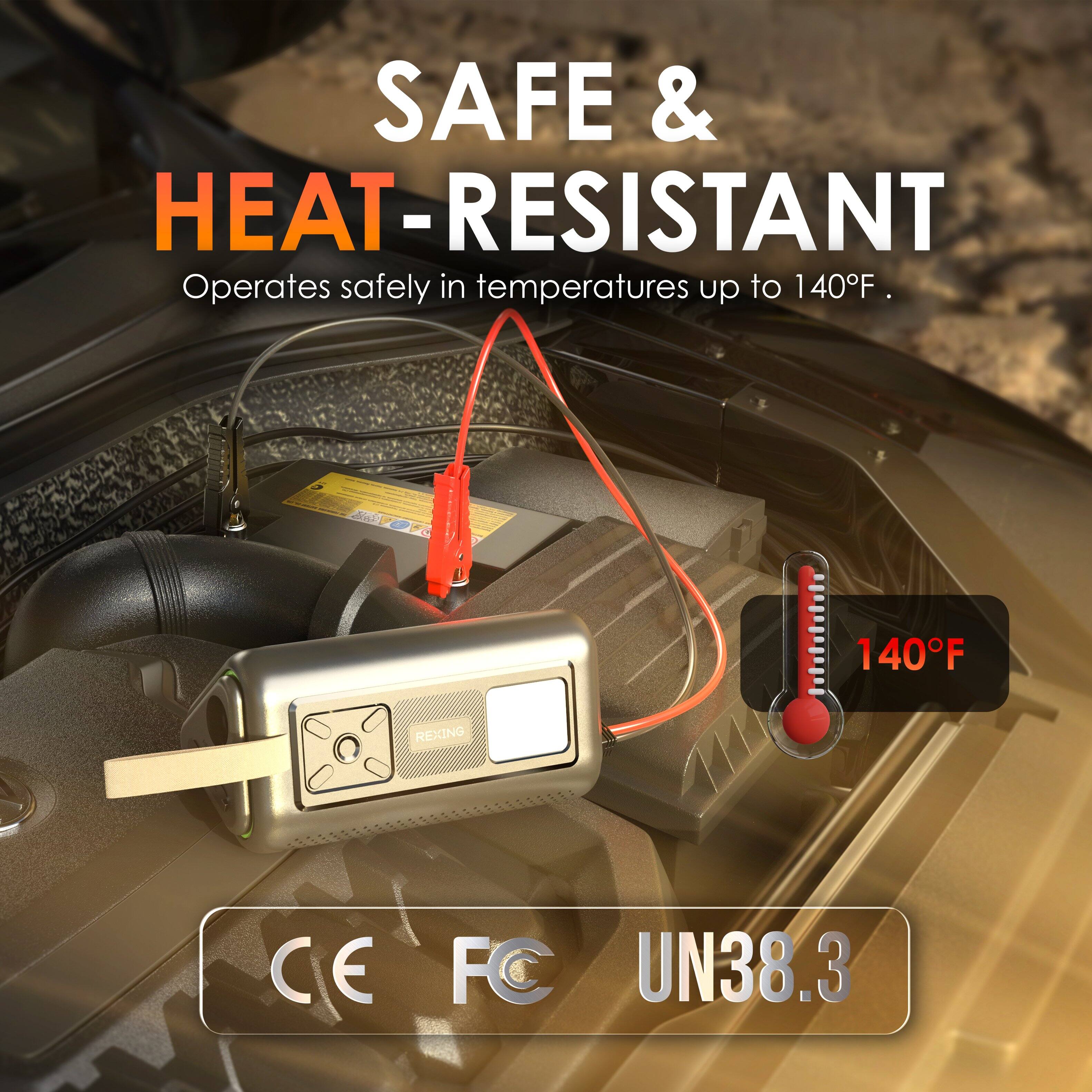 SAFE & HEAT-RESISTANT  
Operates safely in temperatures up to 140°F.  

140°F  

CE FC UN38.3