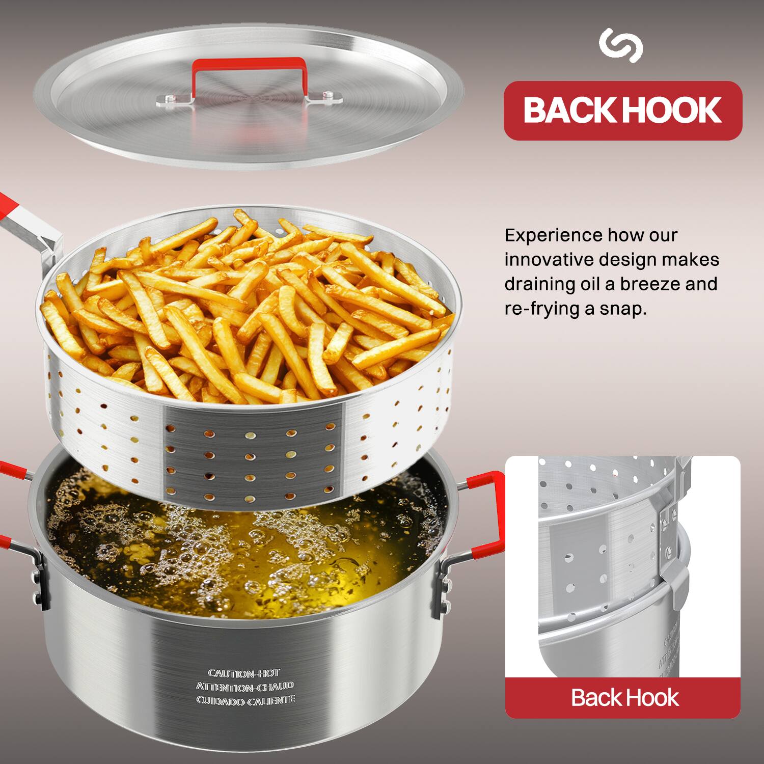 **BACK HOOK**

Experience how our innovative design makes draining oil a breeze and re-frying a snap.

**Back Hook**