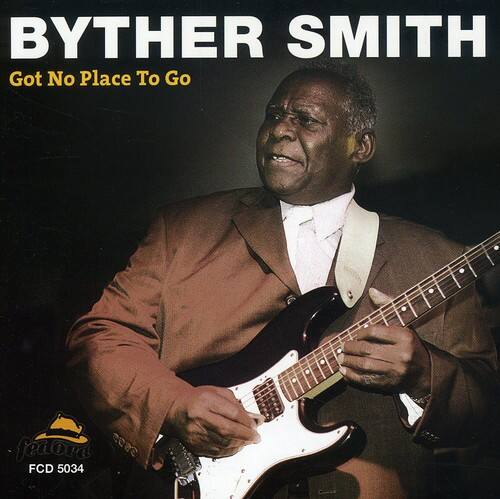 Byther Smith - Got No Place to Go   - COMPACT DISCS [CD]