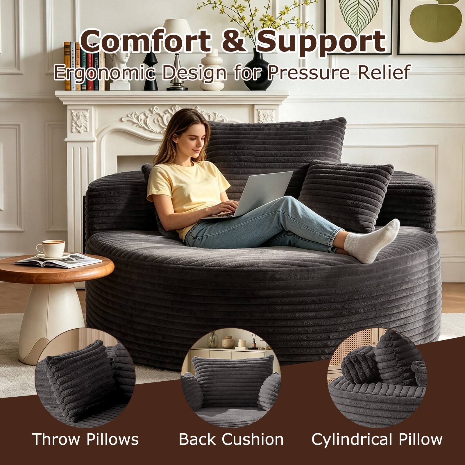 Comfort & Support  
Ergonomic Design for Pressure Relief  

Throw Pillows  
Back Cushion  
Cylindrical Pillow