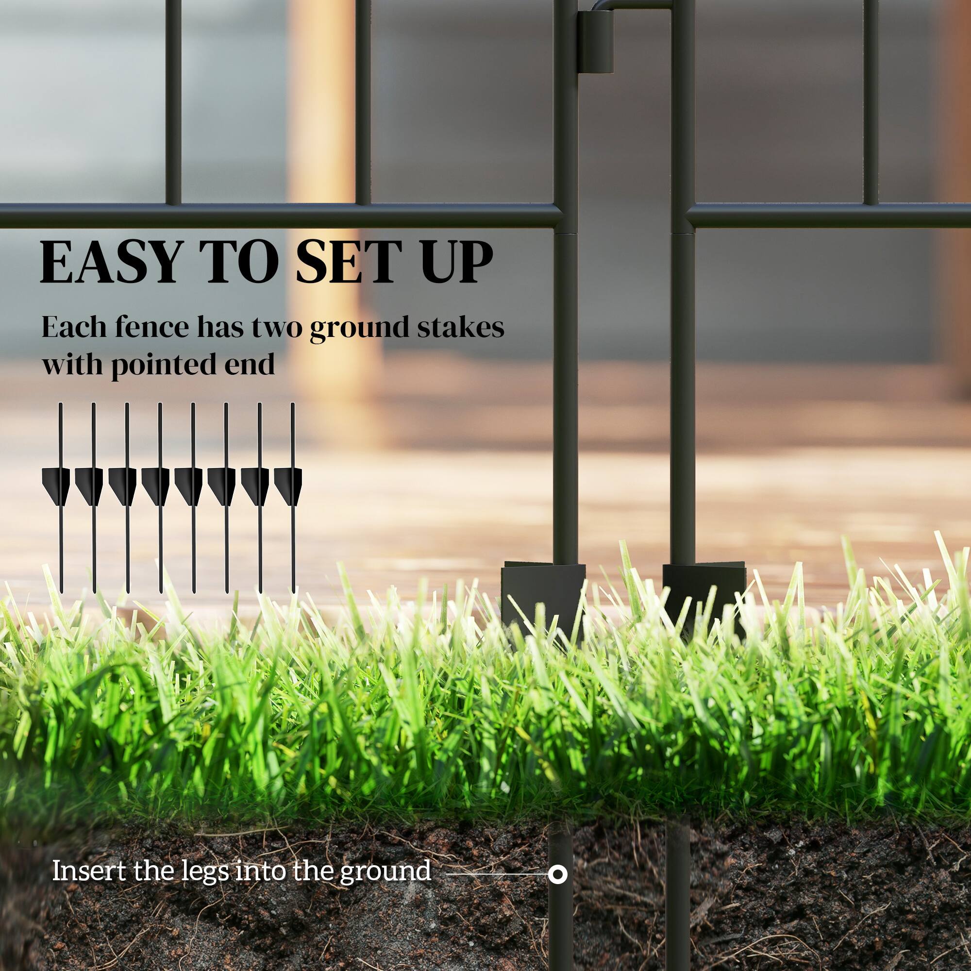 EASY TO SET UP

Each fence has two ground stakes with pointed end

Insert the legs into the ground