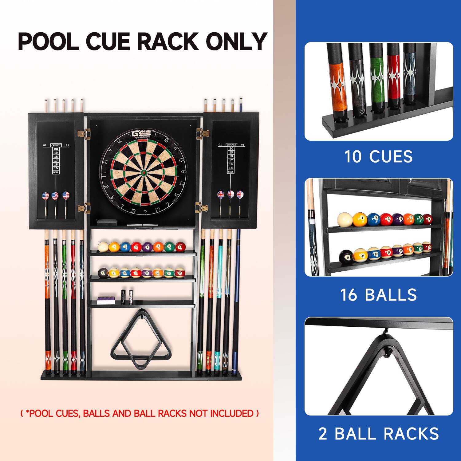 POOL CUE RACK ONLY
10 CUES
16 BALLS
2 BALL RACKS
(*POOL CUES, BALLS AND BALL RACKS NOT INCLUDED)