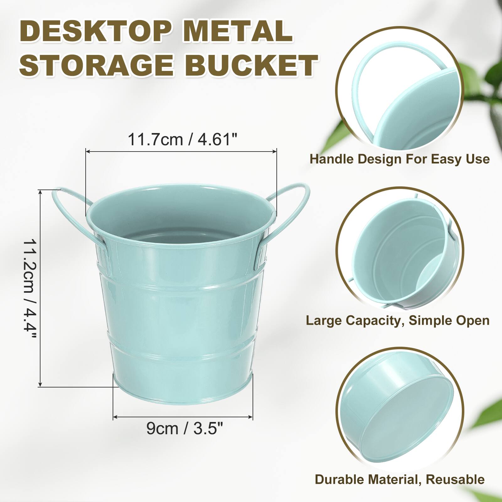 DESKTOP METAL STORAGE BUCKET

11.7cm / 4.61"  
11.2cm / 4.4"  
9cm / 3.5"  

Handle Design For Easy Use  
Large Capacity, Simple Open  
Durable Material, Reusable
