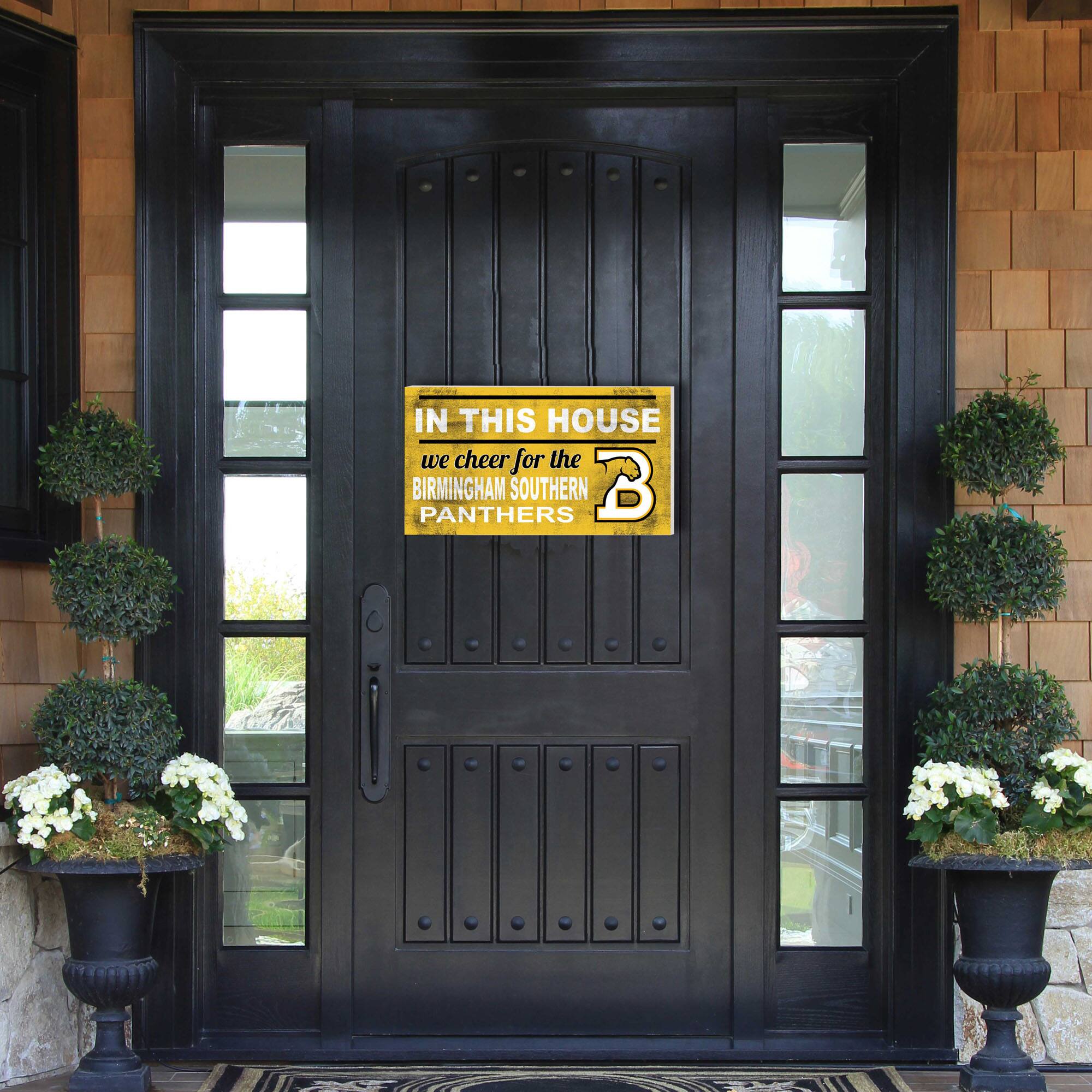 IN THIS HOUSE  
we cheer for the  
BIRMINGHAM SOUTHERN  
PANTHERS