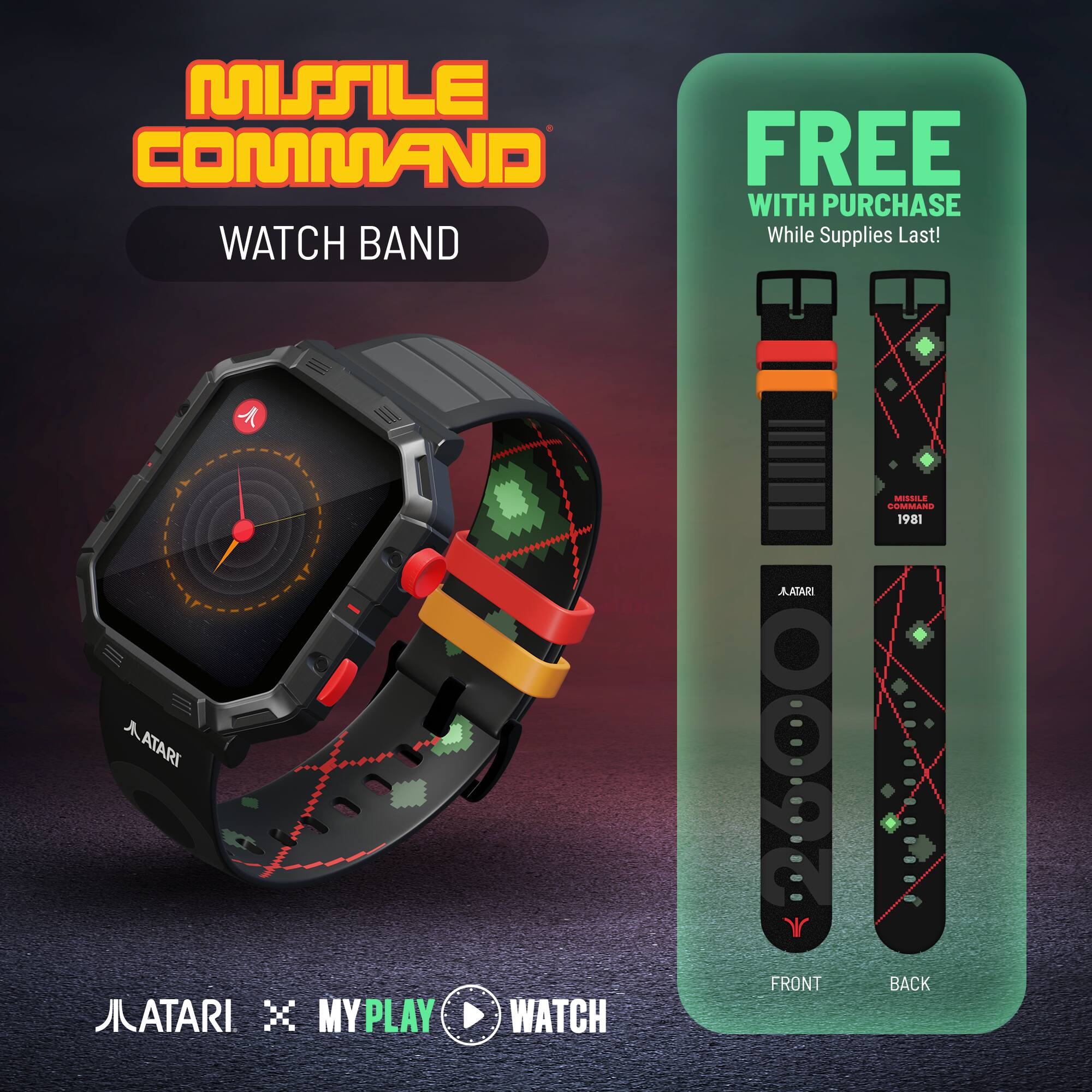 Missile Command Watch Band  
Free with Purchase While Supplies Last!  

Missile Command 1981  
Atari x MyPlay Watch  
Front Back