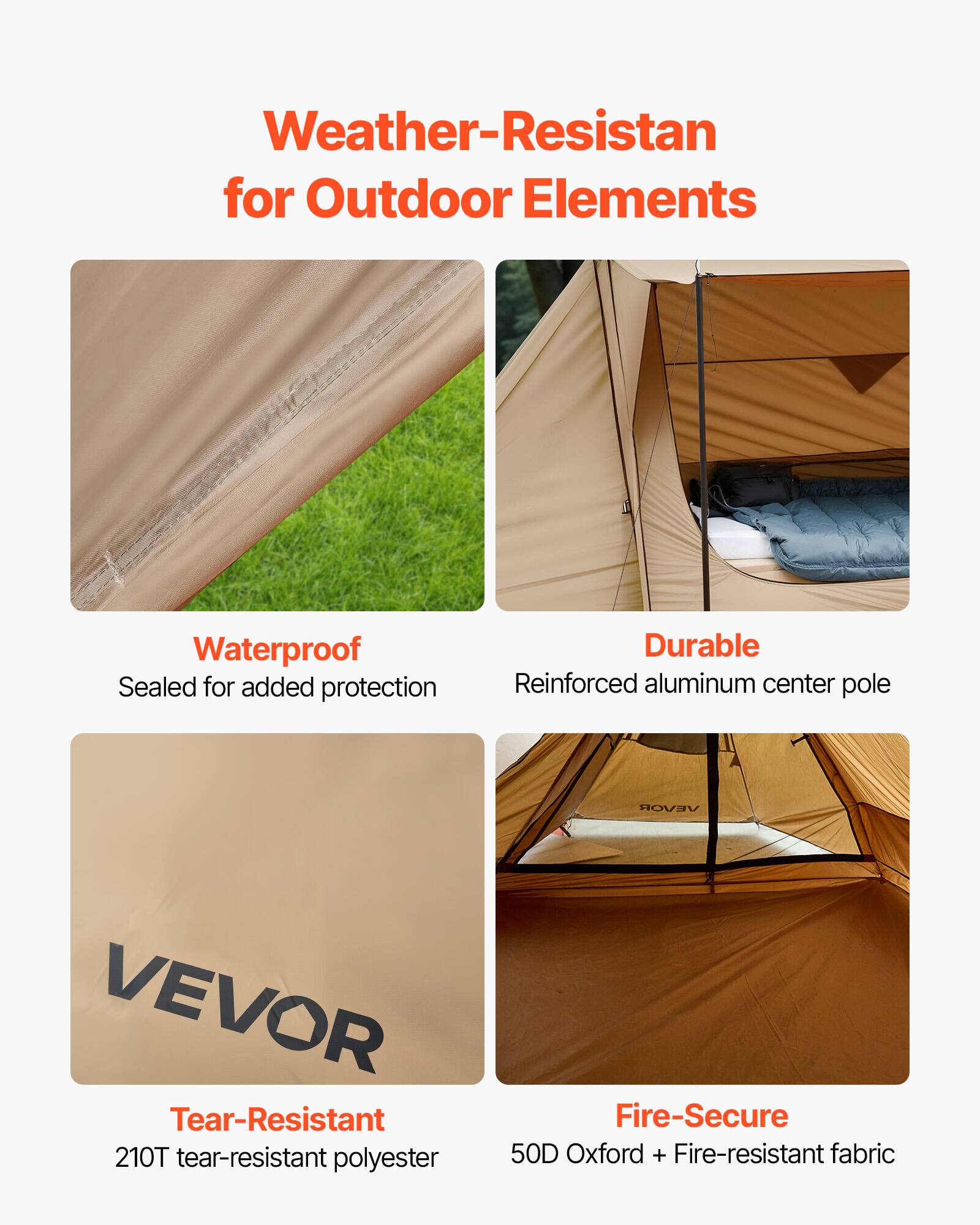 Weather-Resistant for Outdoor Elements

Waterproof  
Sealed for added protection

Durable  
Reinforced aluminum center pole

Tear-Resistant  
210T tear-resistant polyester

Fire-Secure  
50D Oxford + Fire-resistant fabric