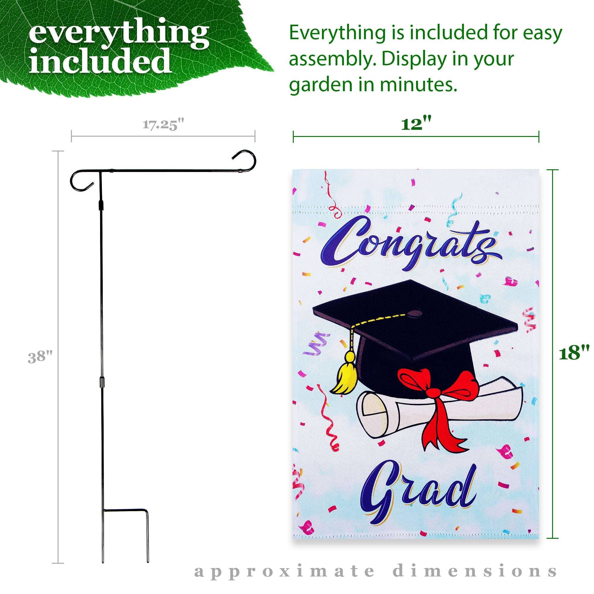 Everything is included for easy assembly. Display in your garden in minutes.

- 17.25"
- 12"
- 38"
- 18"

approximate dimensions