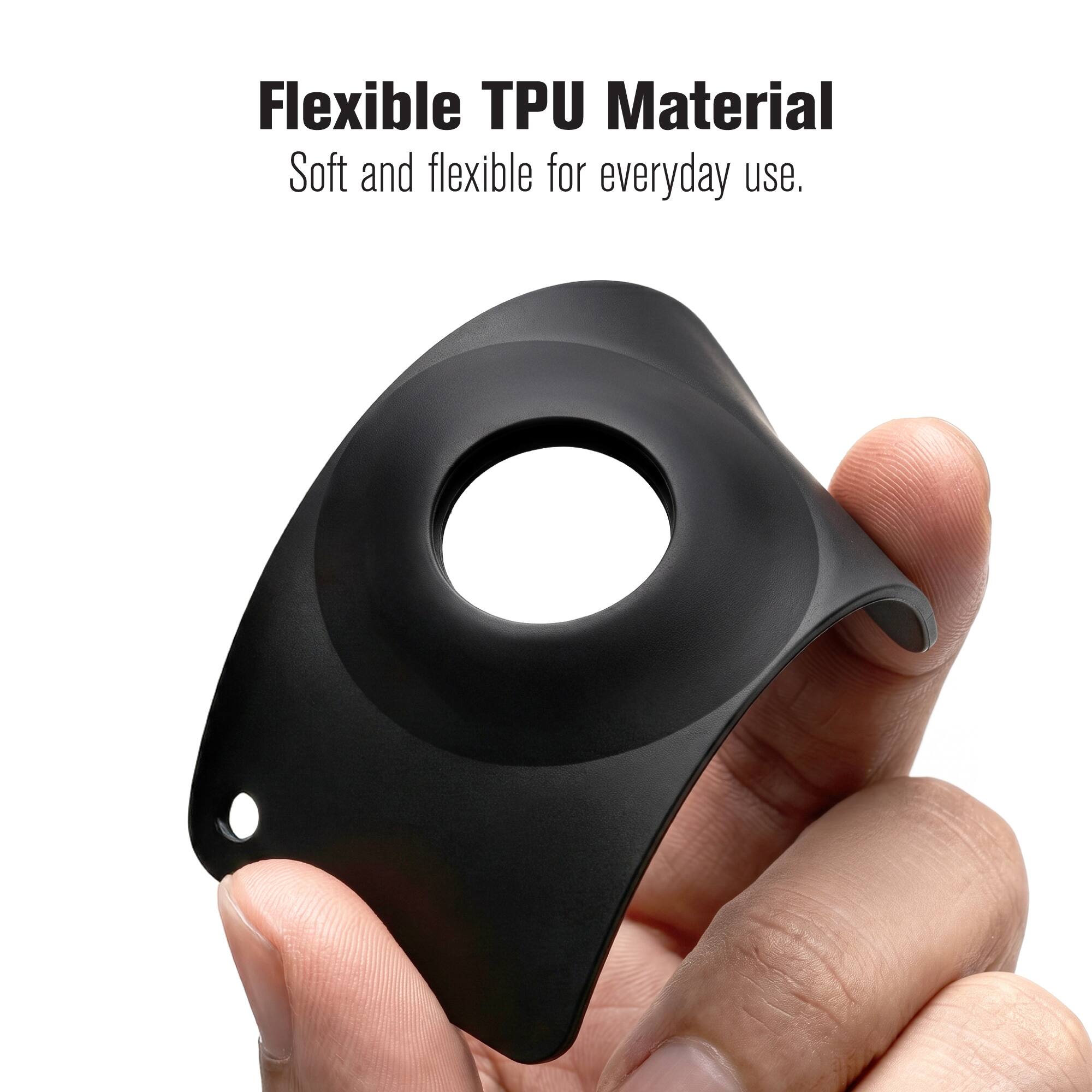 Flexible TPU Material  
Soft and flexible for everyday use.