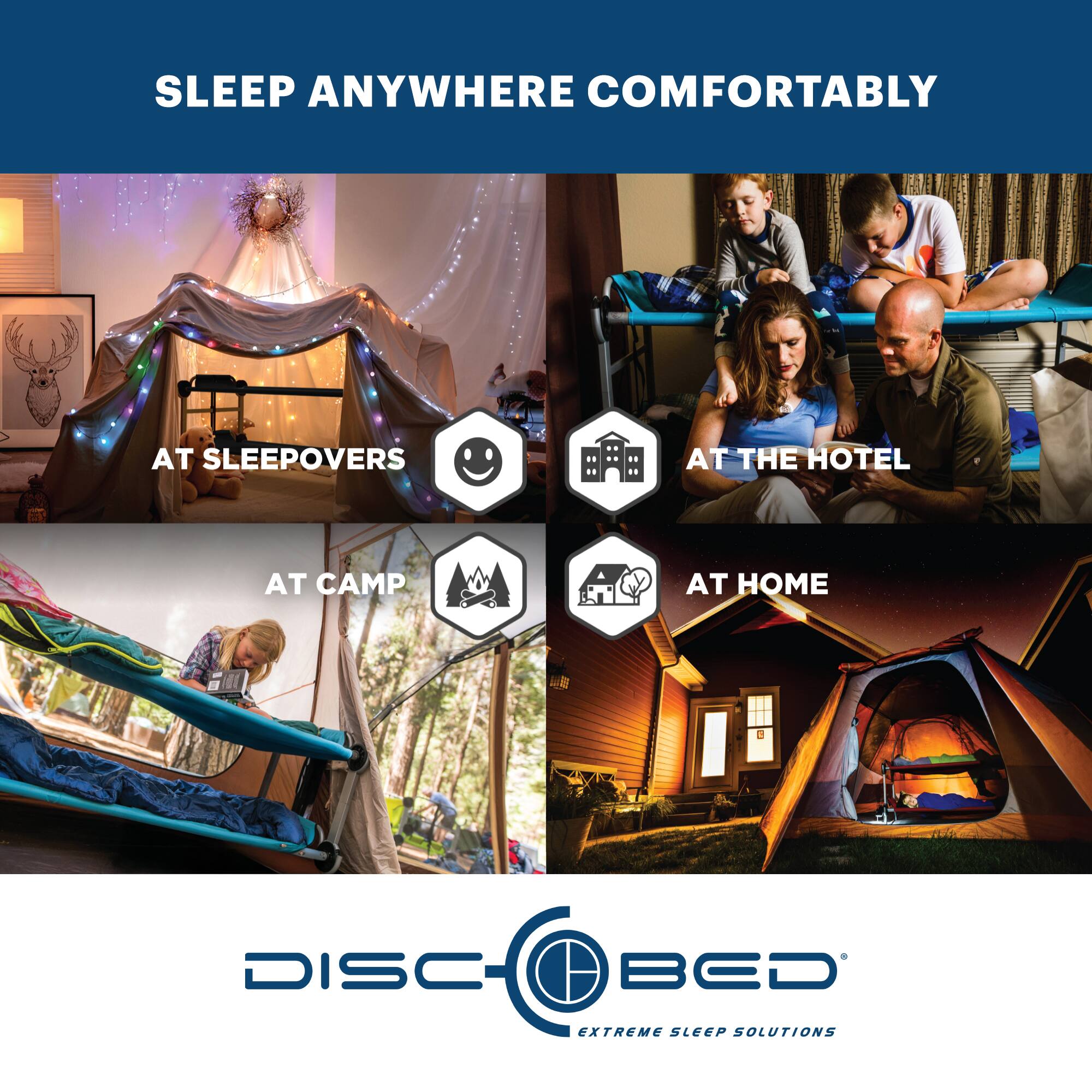 SLEEP ANYWHERE COMFORTABLY

AT SLEEPOVERS
AT THE HOTEL
AT CAMP
AT HOME

DISC BED
EXTREME SLEEP SOLUTIONS