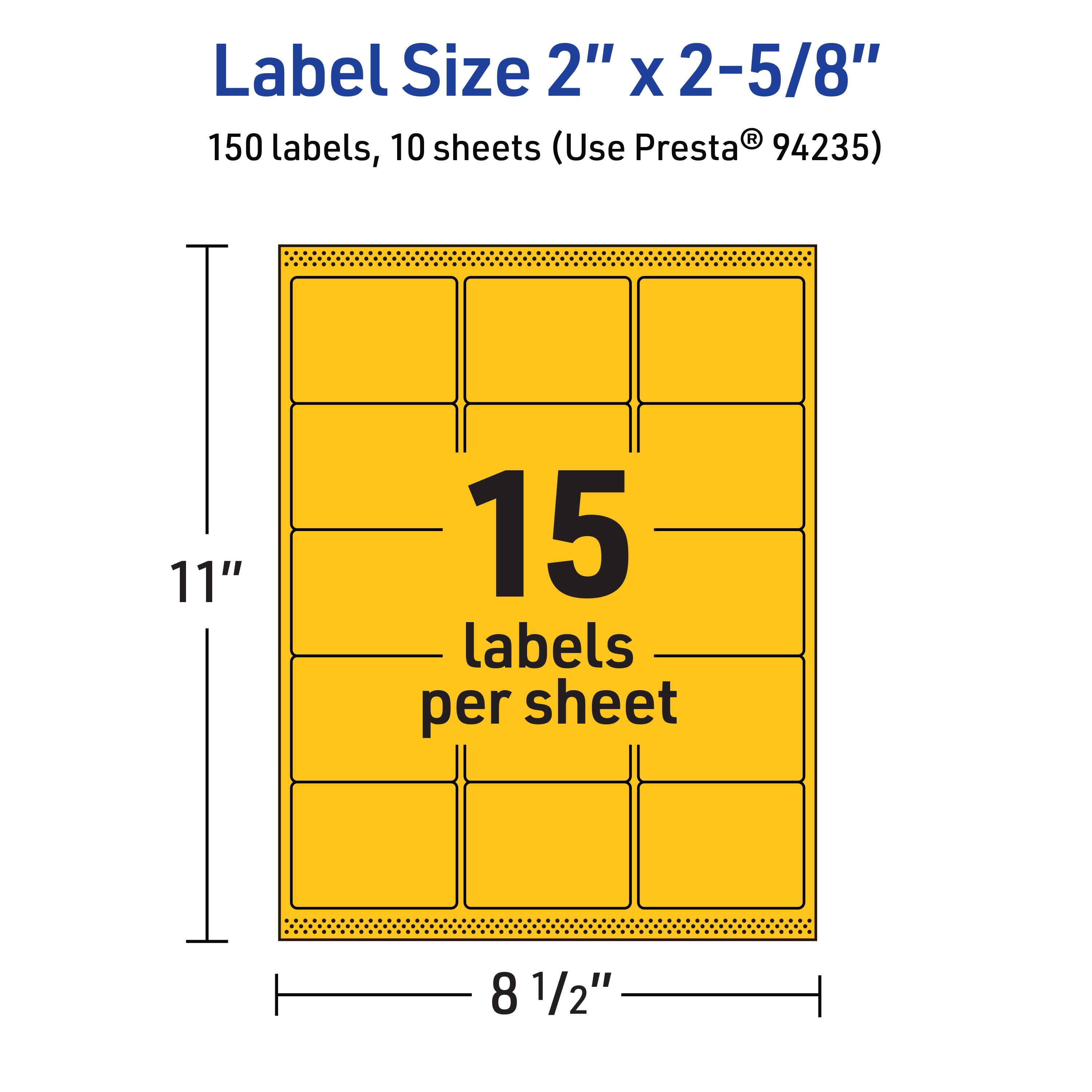 Label Size 2" x 2-5/8"  
150 labels, 10 sheets (Use Presta® 94235)  
11" x 8 1/2"  
15 labels per sheet