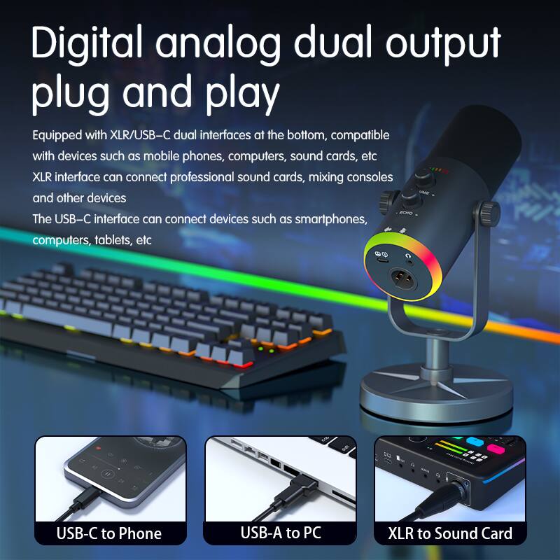 Digital analog dual output plug and play

Equipped with XLR/USB-C dual interfaces at the bottom, compatible with devices such as mobile phones, computers, sound cards, etc. XLR interface can connect professional sound cards, mixing consoles and other devices. The USB-C interface can connect devices such as smartphones, computers, tablets, etc.

USB-C to Phone  
USB-A to PC  
XLR to Sound Card