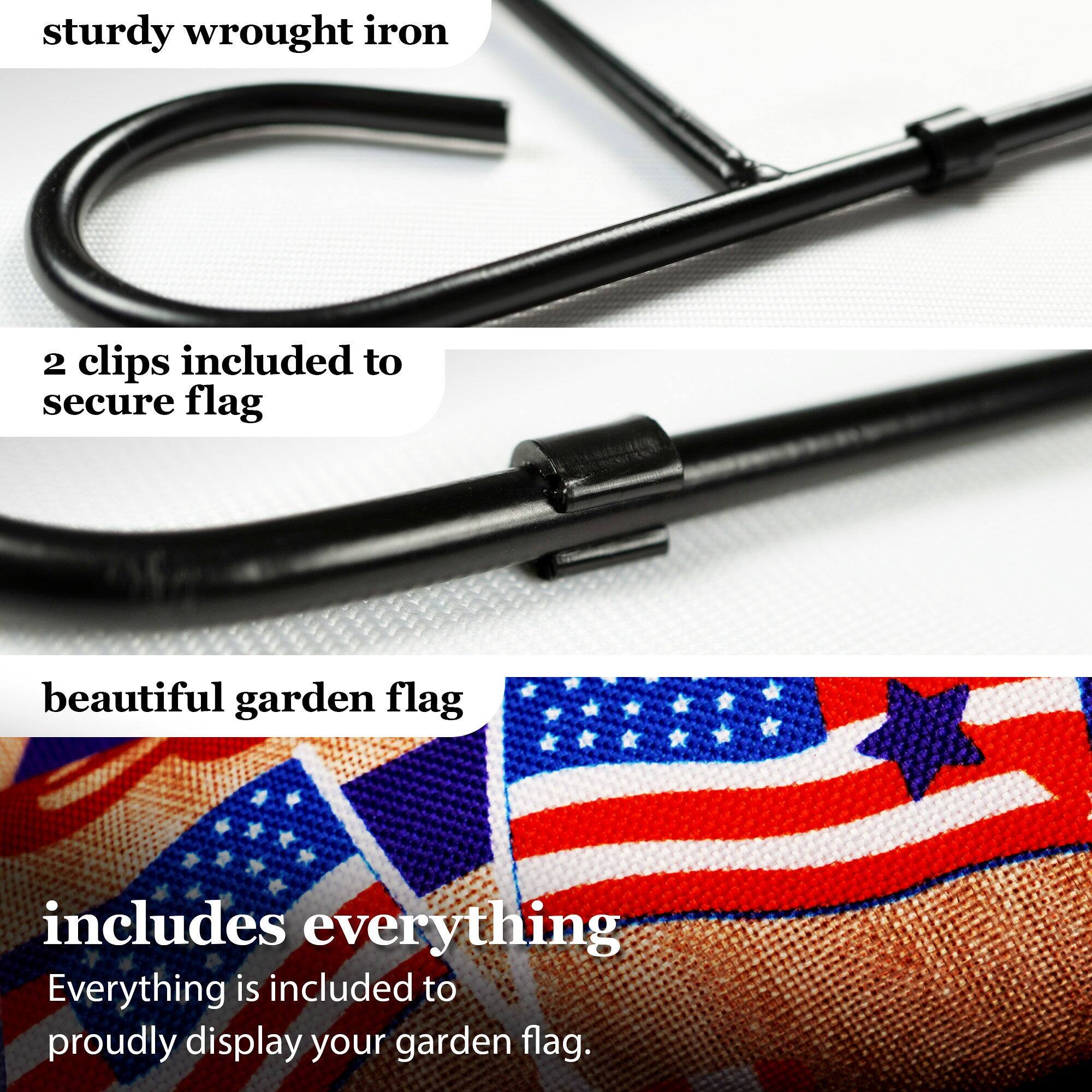 sturdy wrought iron  
2 clips included to secure flag  
beautiful garden flag  
includes everything  
Everything is included to proudly display your garden flag.