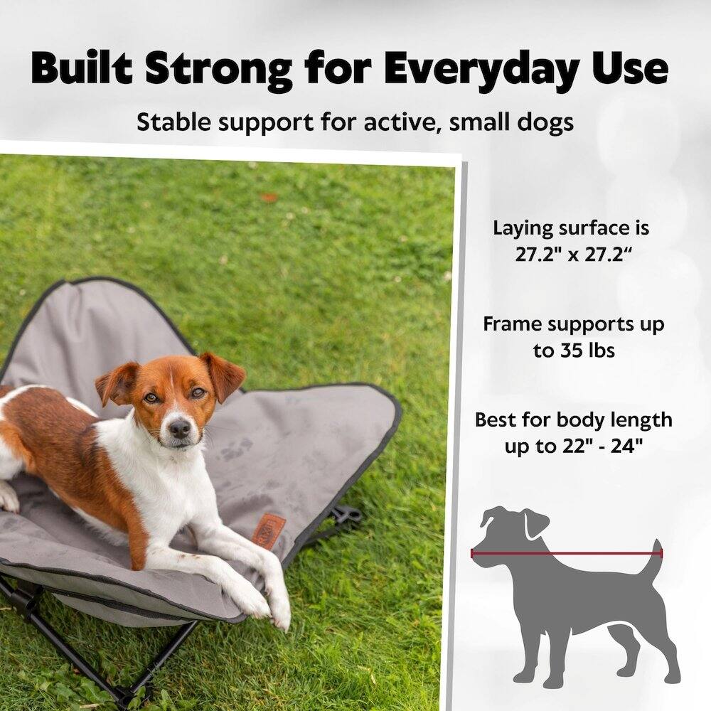 Built Strong for Everyday Use  
Stable support for active, small dogs  

Laying surface is 27.2" x 27.2"  
Frame supports up to 35 lbs  
Best for body length up to 22" - 24"