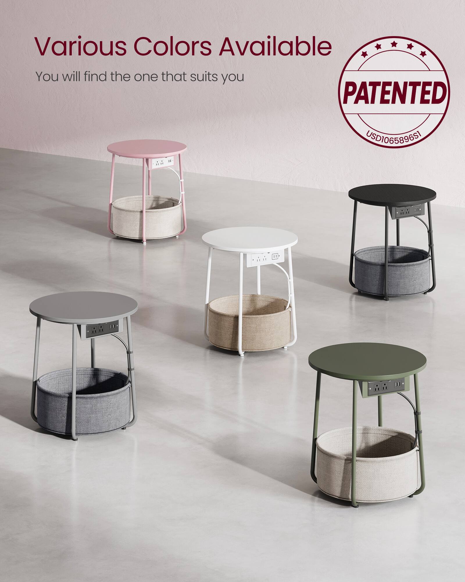 Various Colors Available  
You will find the one that suits you  

PATENTED  
USD106589651