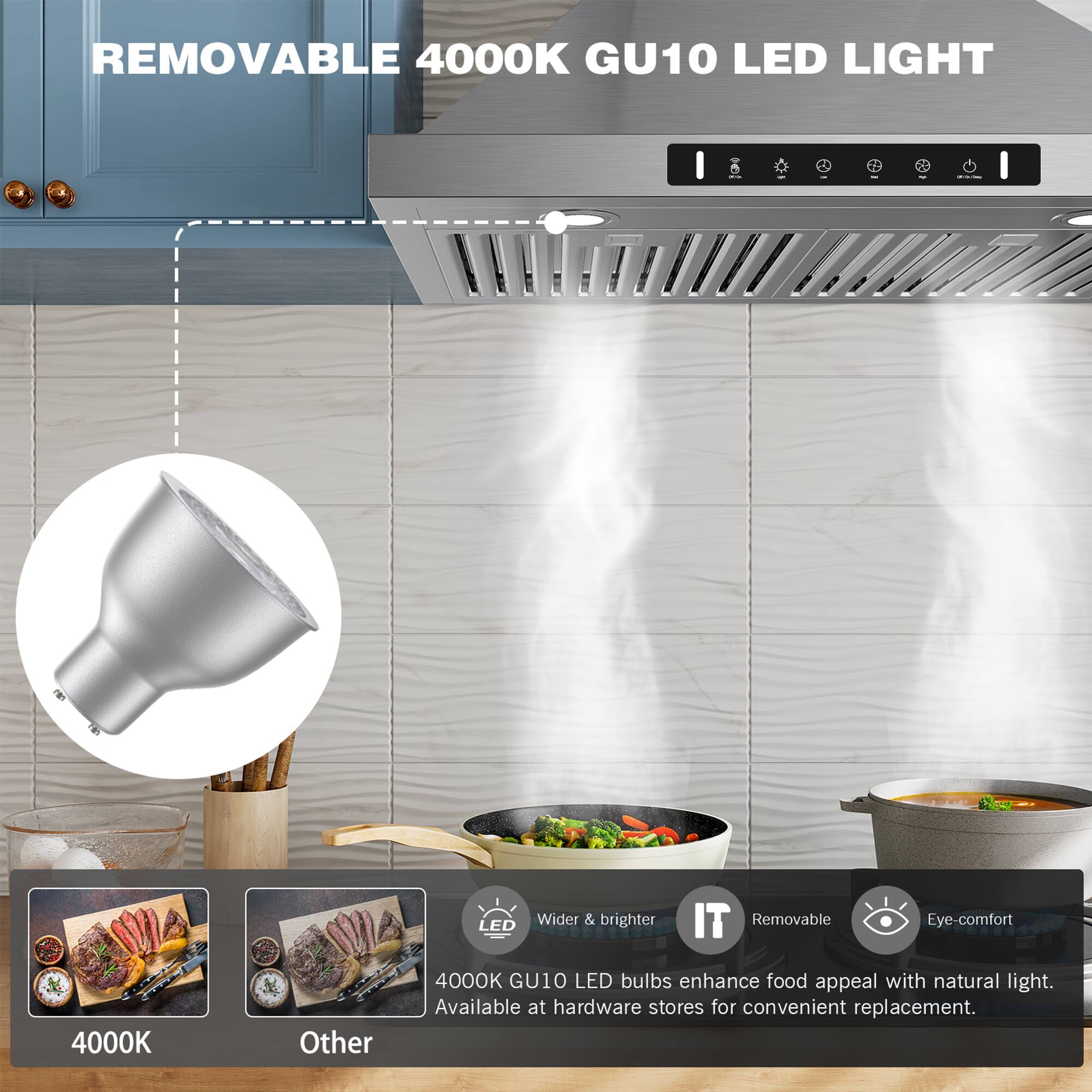 REMOVABLE 4000K GU10 LED LIGHT
Wider & brighter LED
Removable
Eye-comfort
4000K
Other
4000K GU10 LED bulbs enhance food appeal with natural light. Available at hardware stores for convenient replacement.