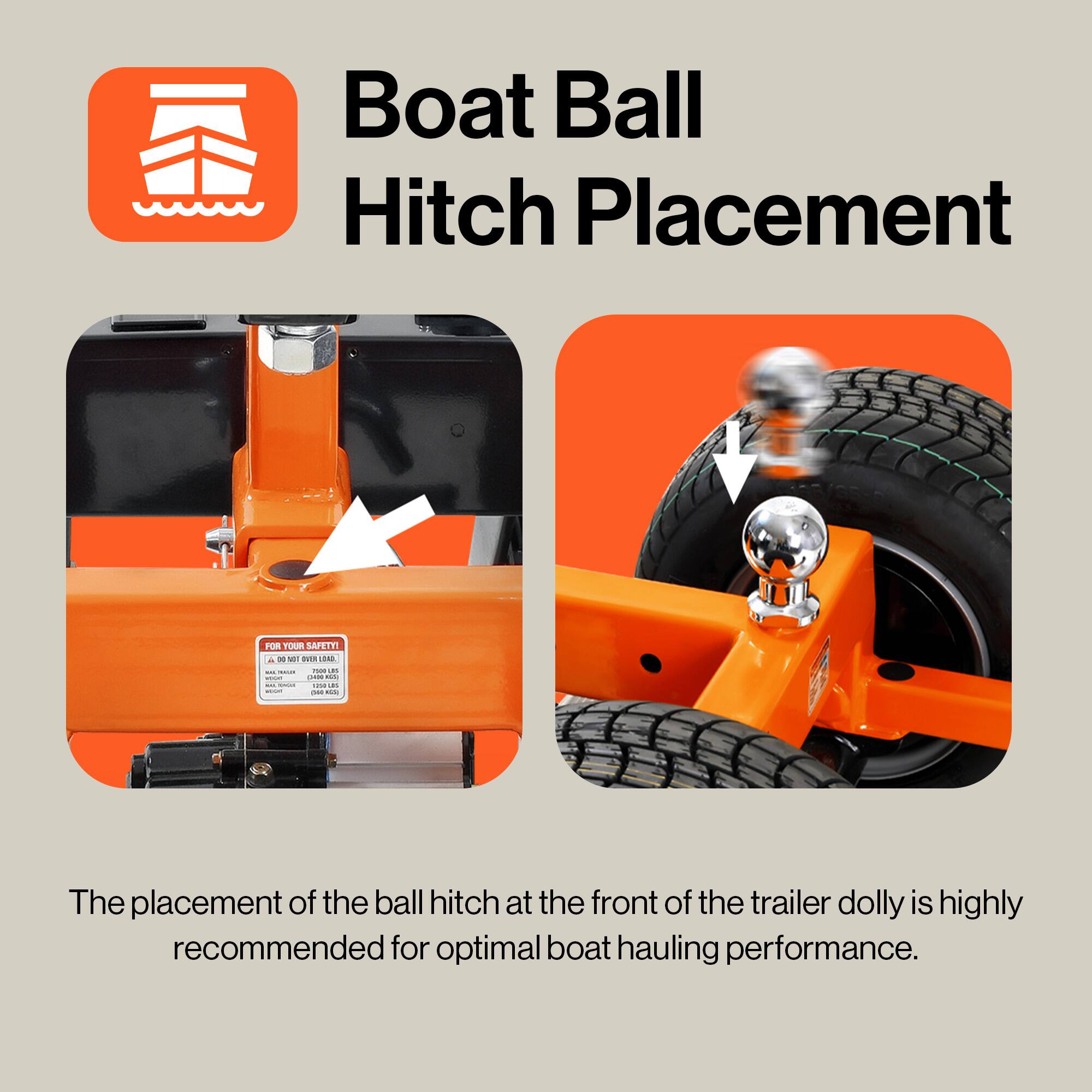 Boat Ball Hitch Placement

The placement of the ball hitch at the front of the trailer dolly is highly recommended for optimal boat hauling performance.