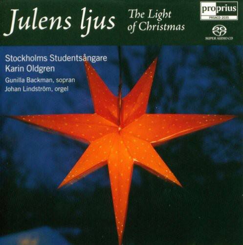 Sure, here is the corrected and grouped text:

---

**Julens ljus**  
**The Light of Christmas**

**Stockholms Studentsangare**  
Karin Oldgren  
Gunilla Backman, sopran  
Johan Lindström, orgel

**proprius**  
PRLACO 2035  
SUPER AUDIO CD  
Stockholms Studentsangare  
Karin Oldgren  
Gunilla Backman, sopran  
Johan Lindström, orgel

---